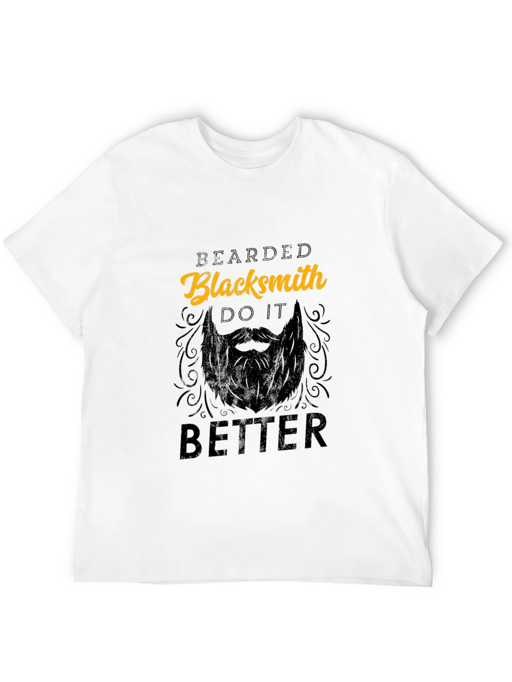 Bearded Blacksmith T-Shirt: Do It Better