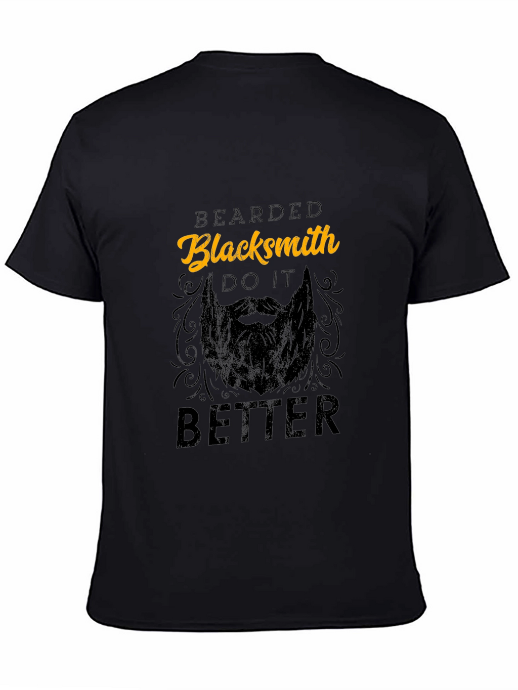 Bearded Blacksmith T-Shirt: Do It Better