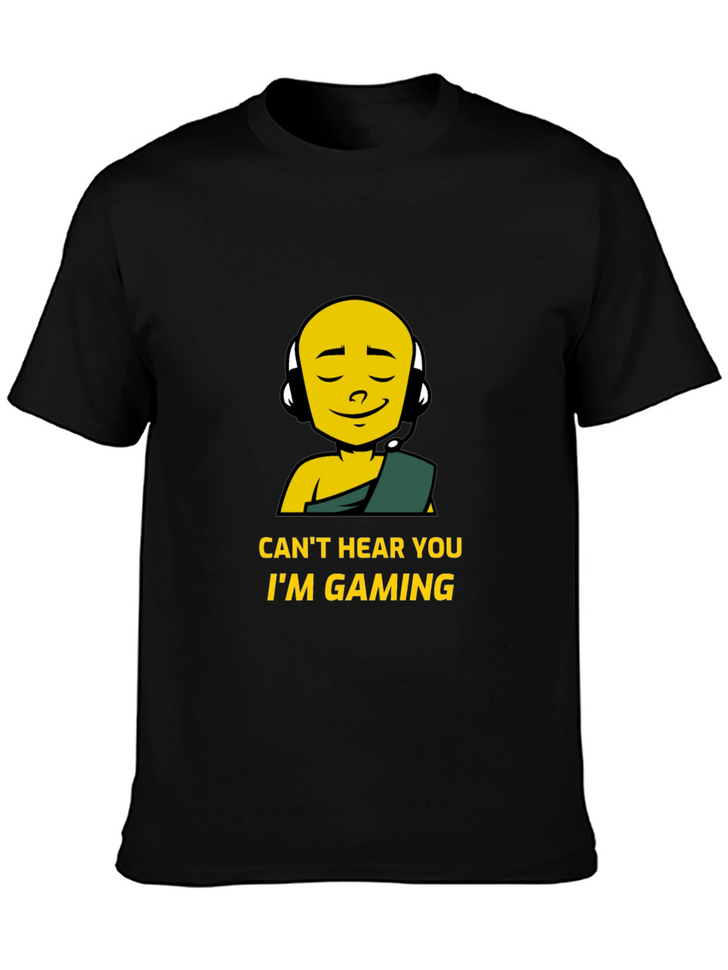 Cant Hear You Im Gaming Black T-Shirt