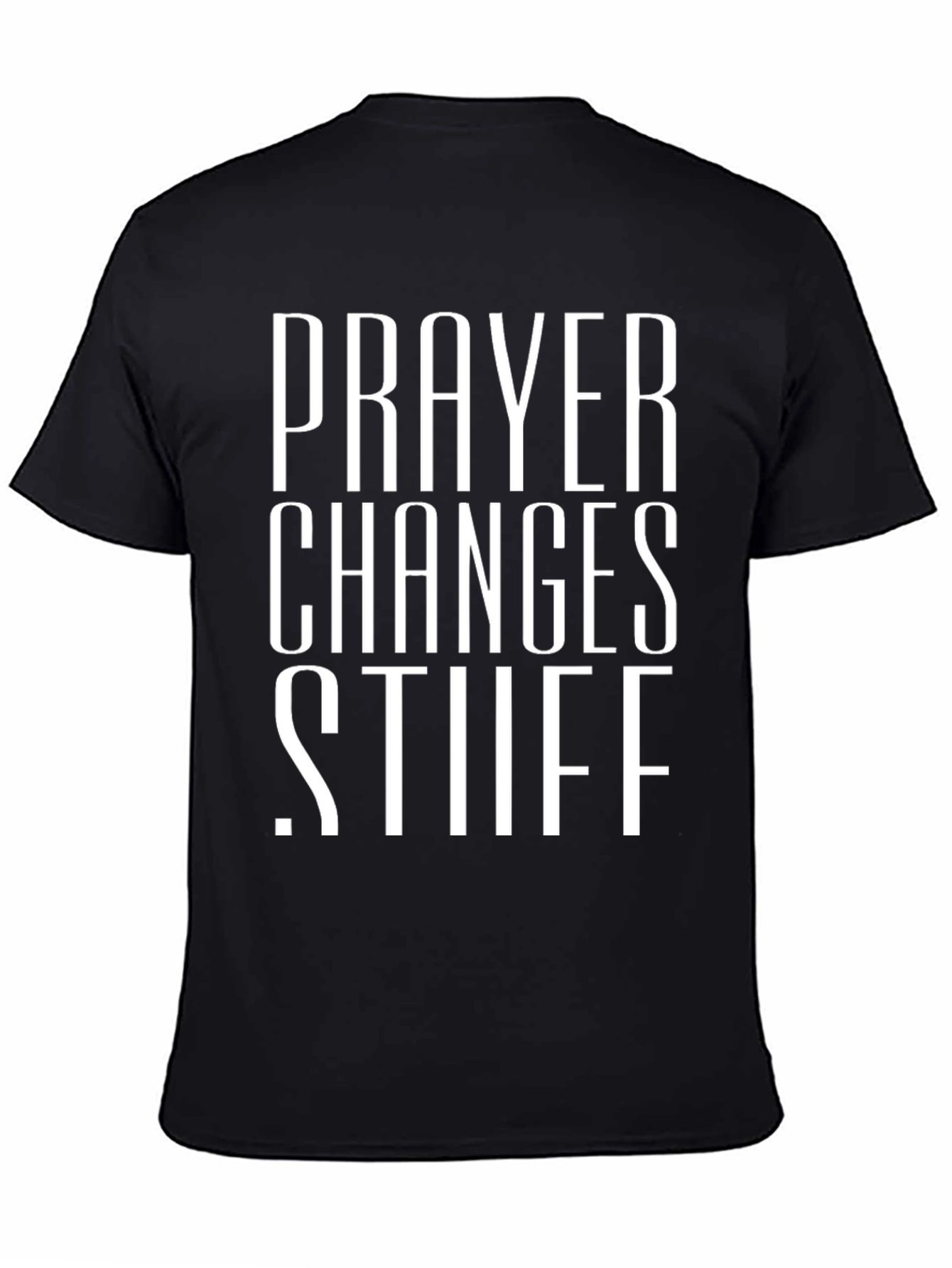 Prayer Changes Stuff Black Graphic T-Shirt
