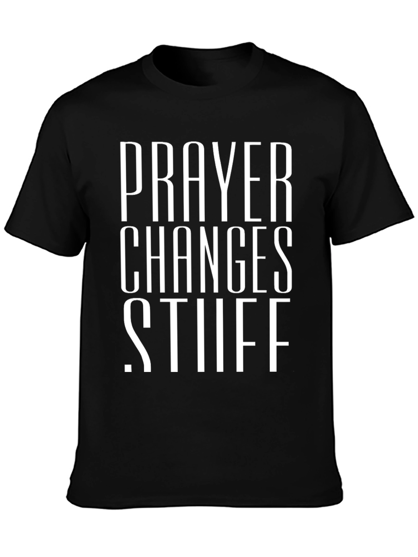 Prayer Changes Stuff Black Graphic T-Shirt