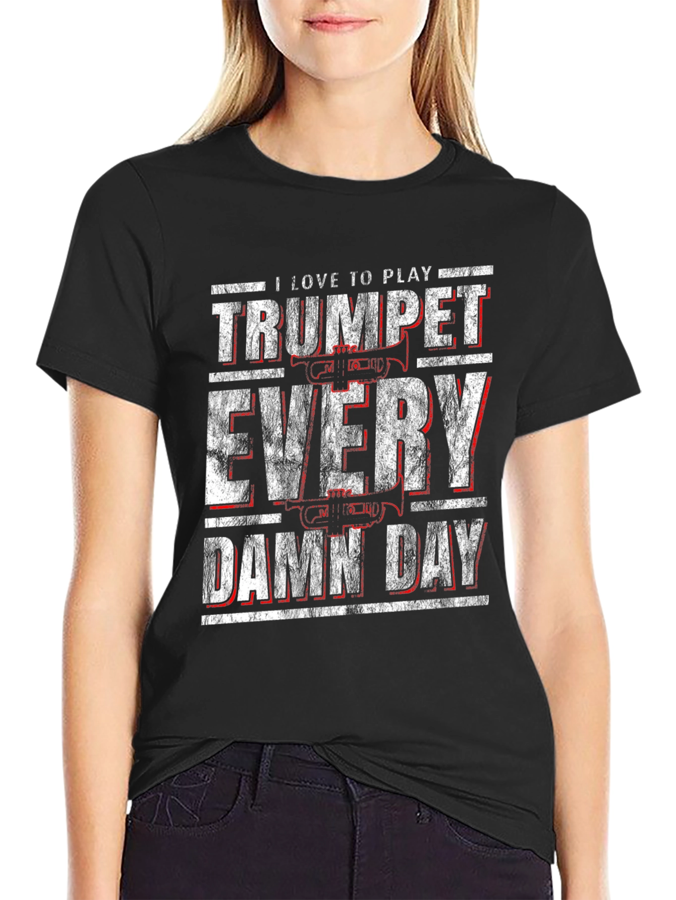 Trumpet Player T-Shirt - I Love To Play Every Damn Day!