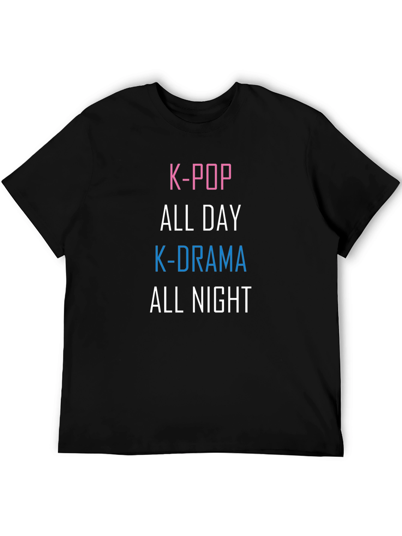 K-Pop All Day K-Drama All Night Graphic T-Shirt