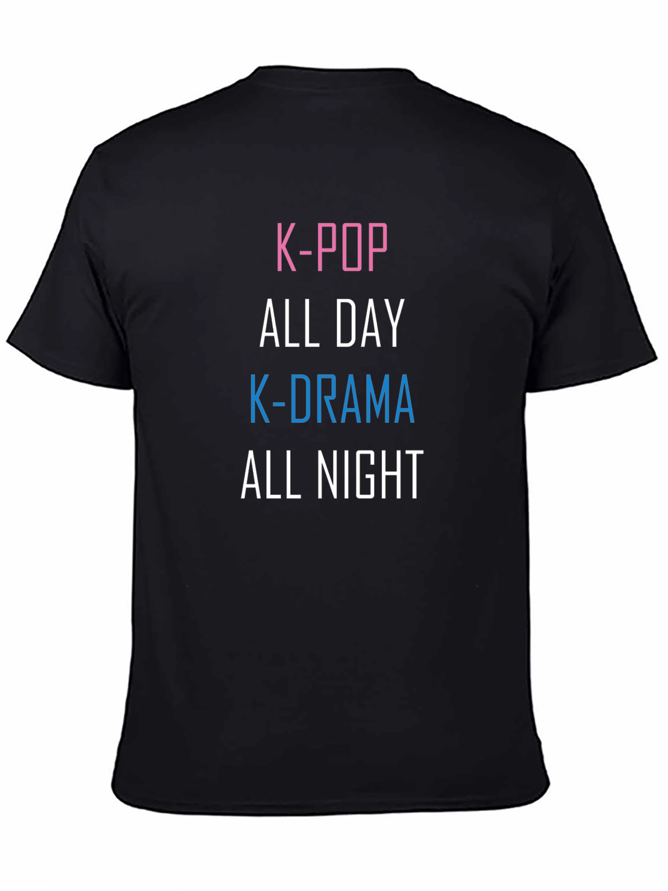 K-Pop All Day K-Drama All Night Graphic T-Shirt