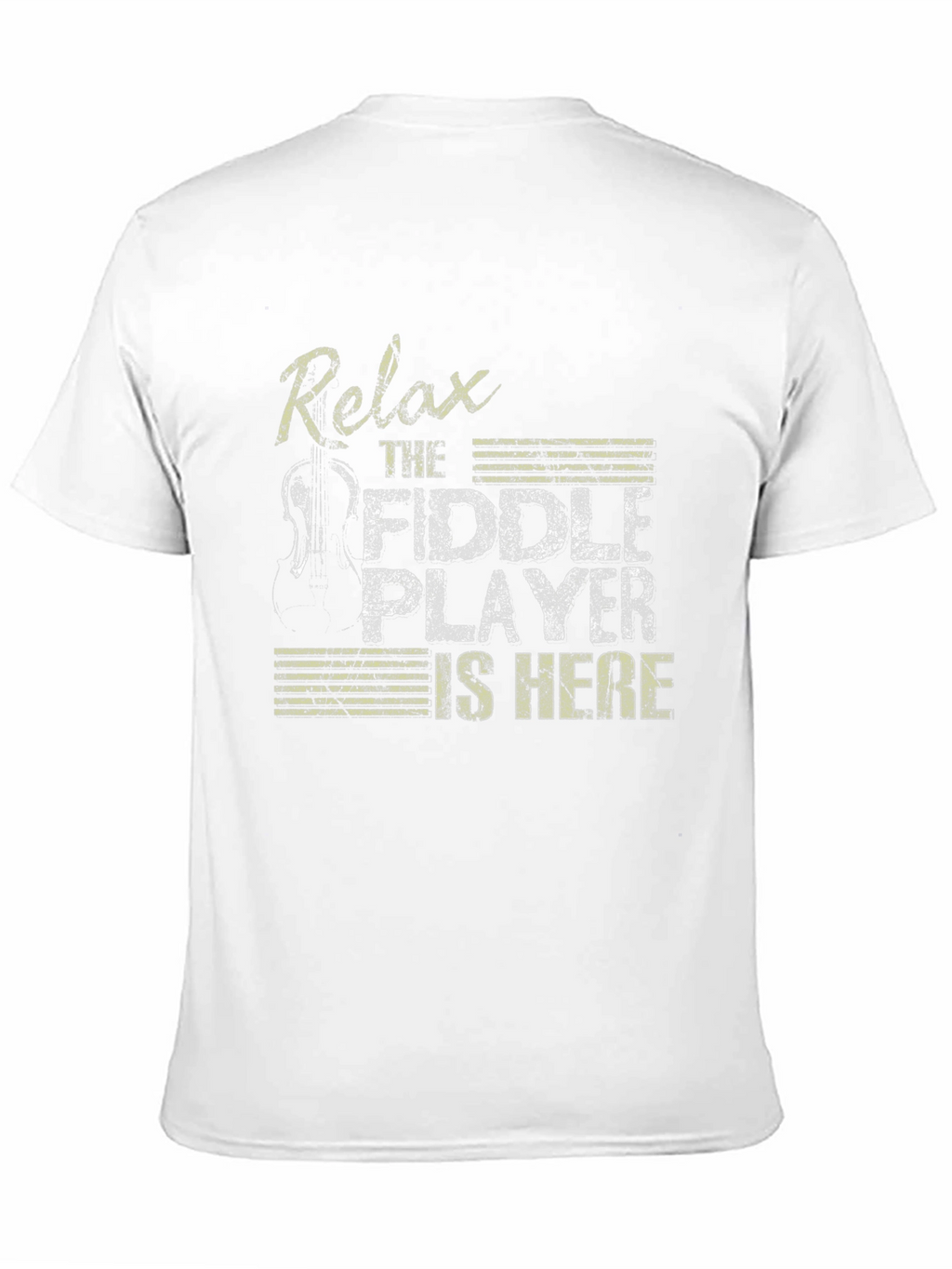 Relax The Fiddle Player Is Here T-Shirt