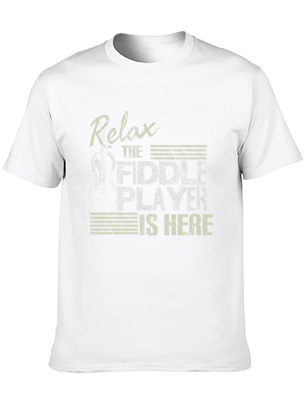 Relax The Fiddle Player Is Here T-Shirt