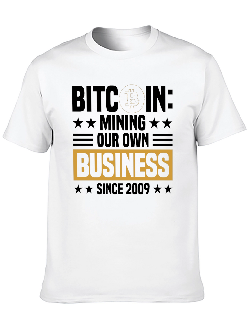 Bitcoin Mining Business T-Shirt - Since 2009