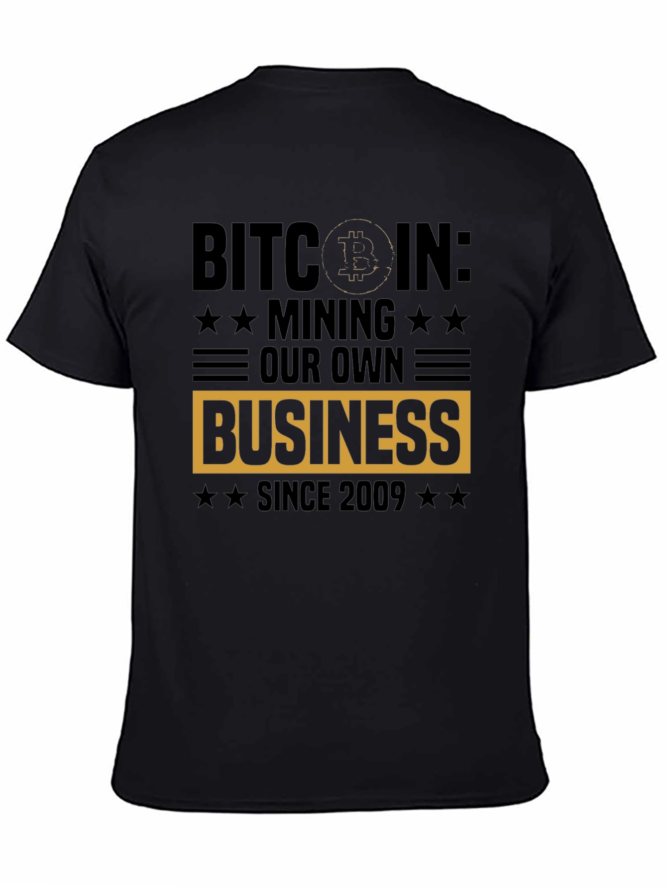Bitcoin Mining Business T-Shirt - Since 2009