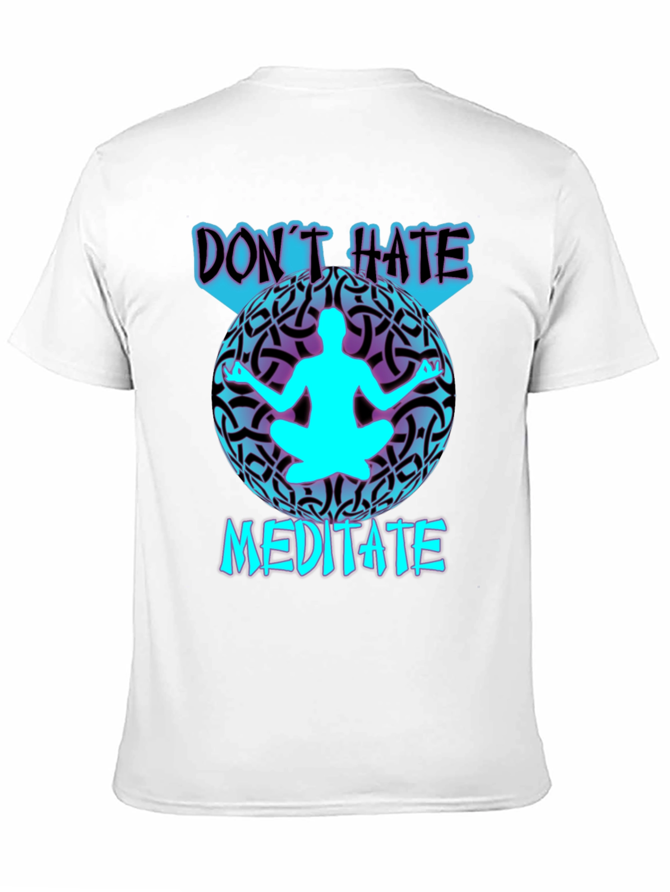 Dont Hate Meditate T-Shirt: Stylish Zen Design