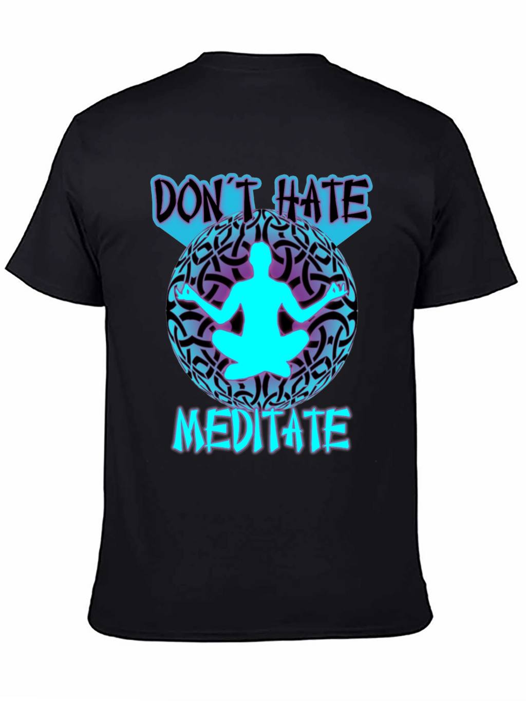 Dont Hate Meditate T-Shirt: Stylish Zen Design