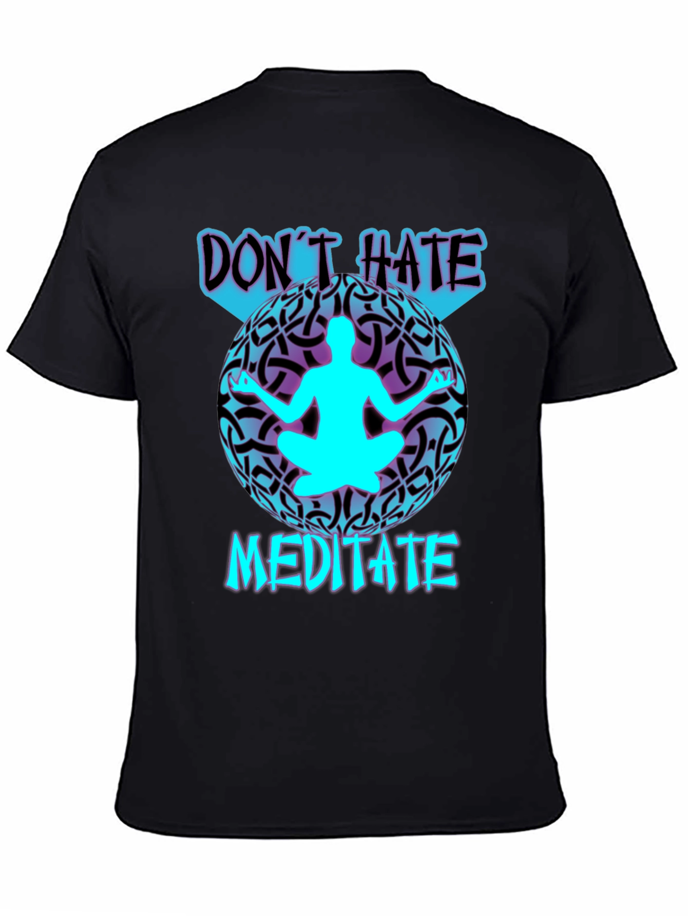 Dont Hate Meditate T-Shirt: Stylish Zen Design