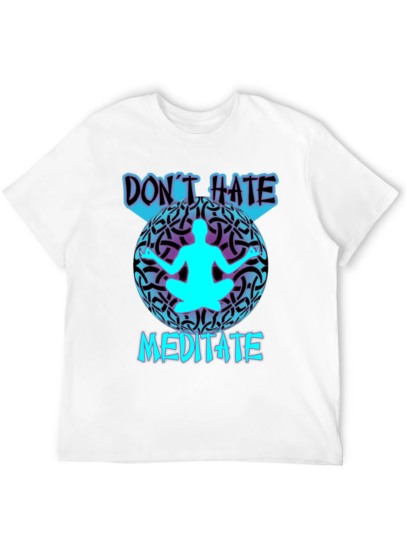 Dont Hate Meditate T-Shirt: Stylish Zen Design