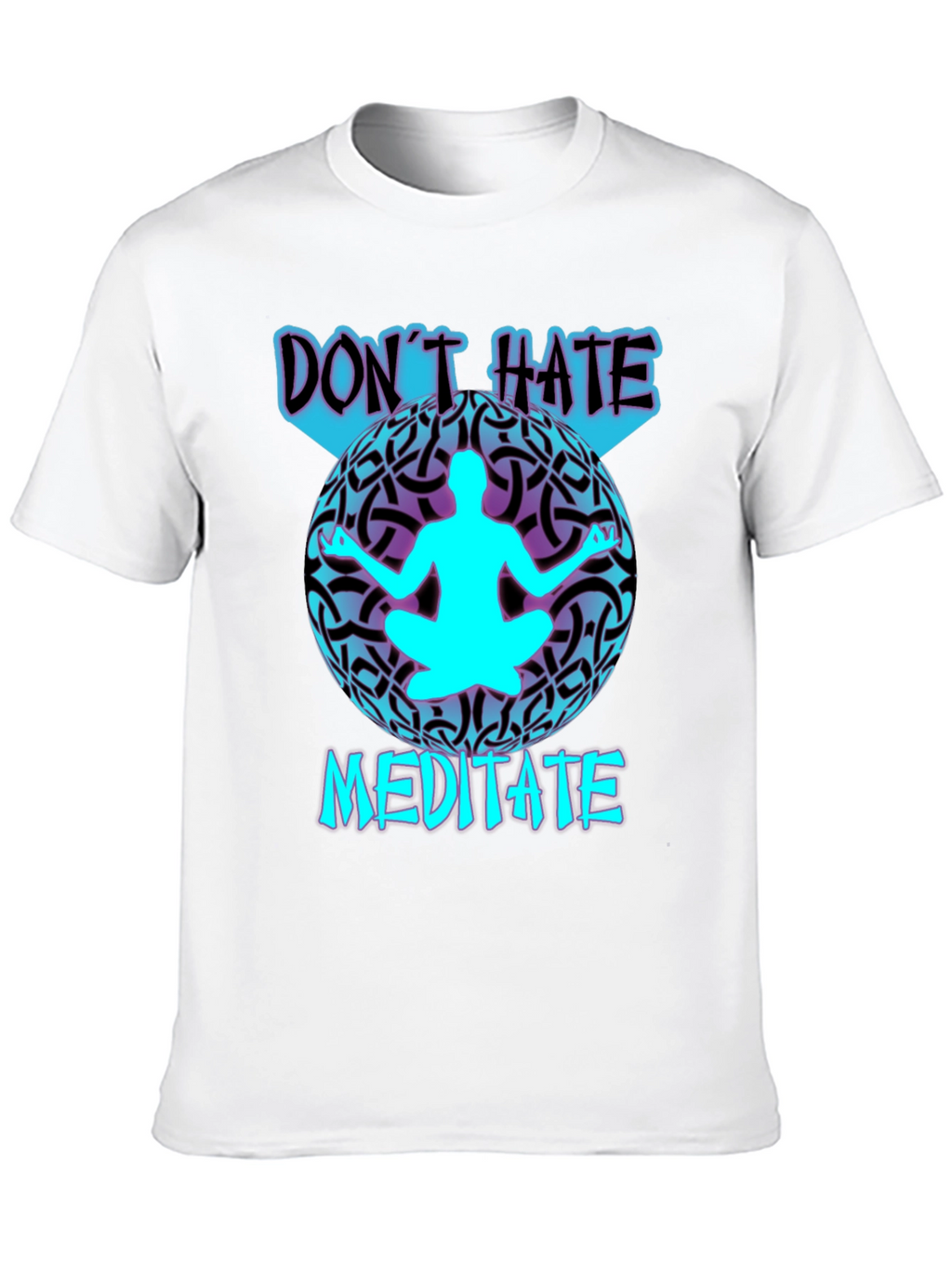 Dont Hate Meditate T-Shirt: Stylish Zen Design