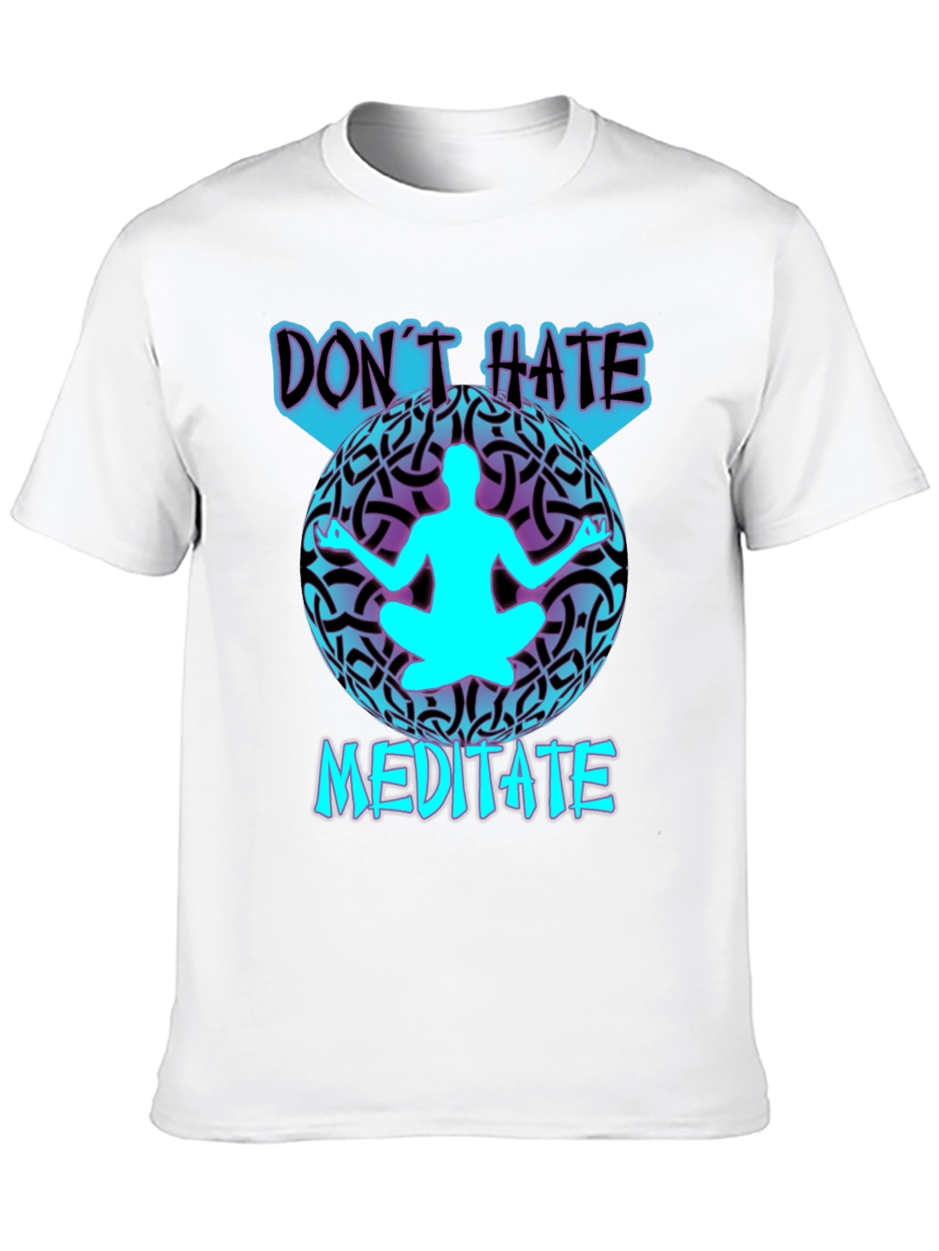 Dont Hate Meditate T-Shirt: Stylish Zen Design