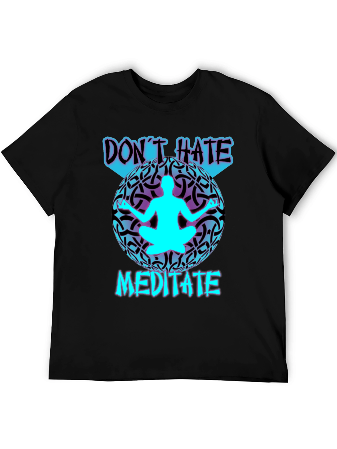 Dont Hate Meditate T-Shirt: Stylish Zen Design