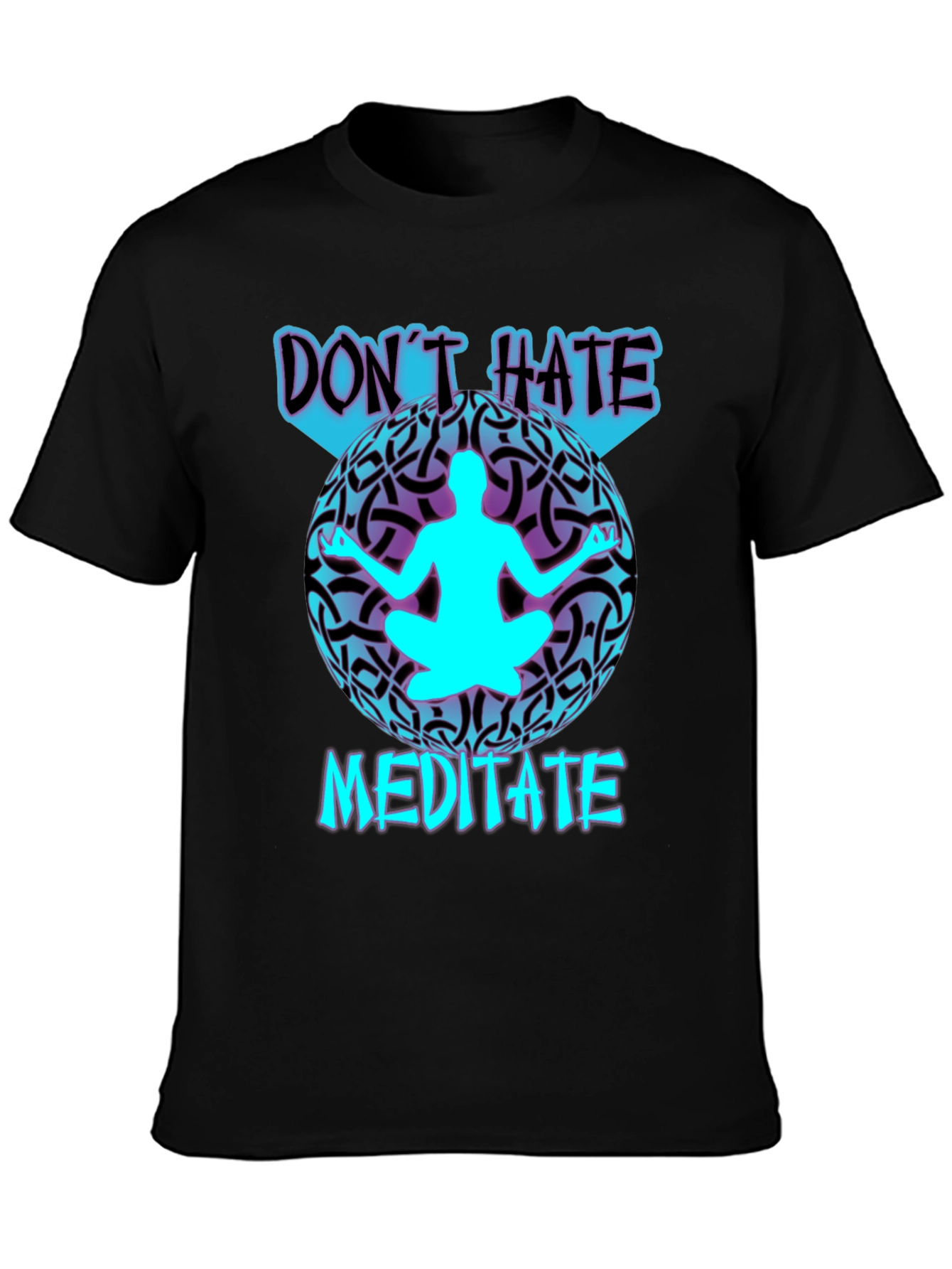 Dont Hate Meditate T-Shirt: Stylish Zen Design