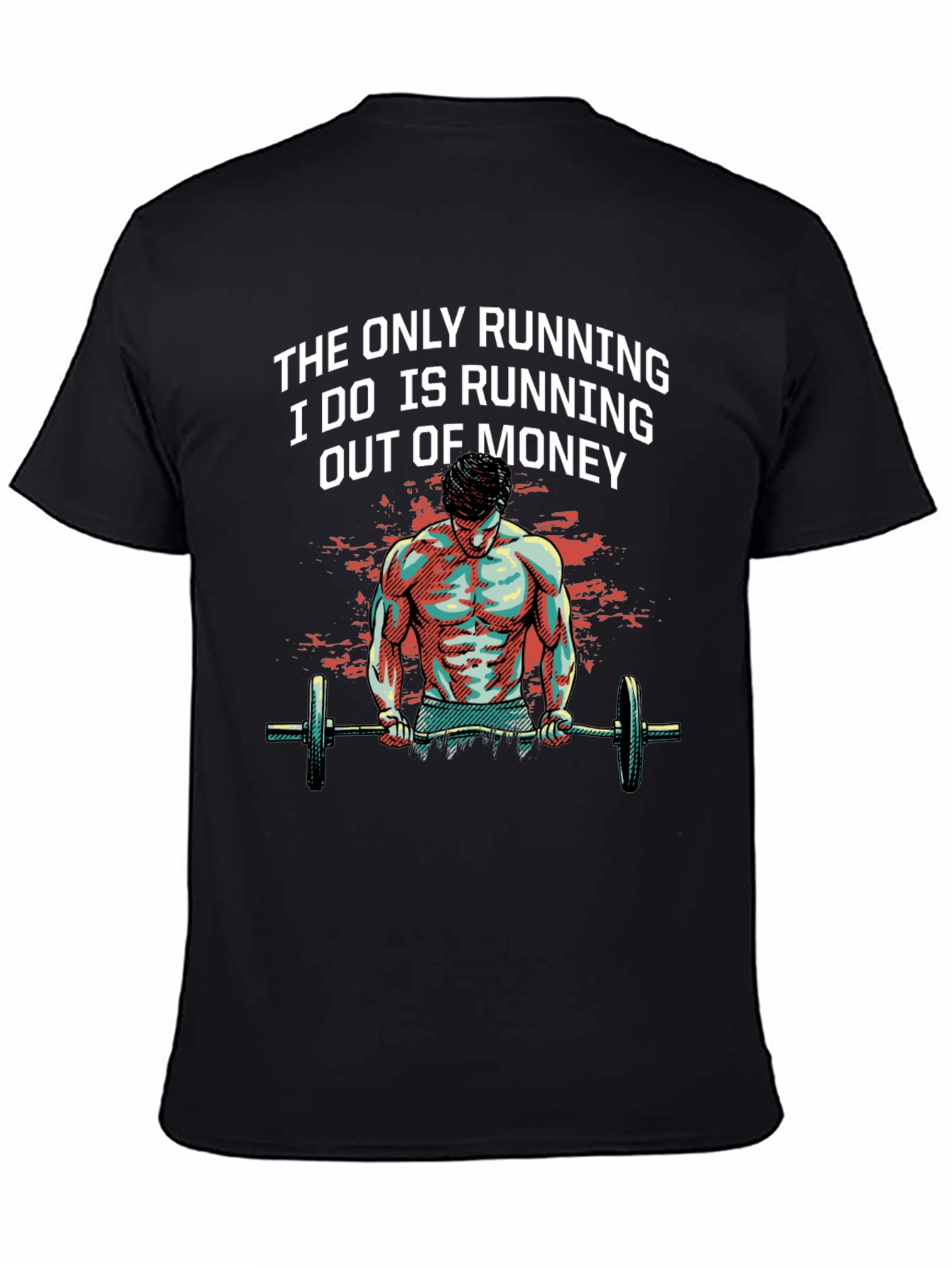 Funny Gym Workout T-Shirt Running Out of Money Tee