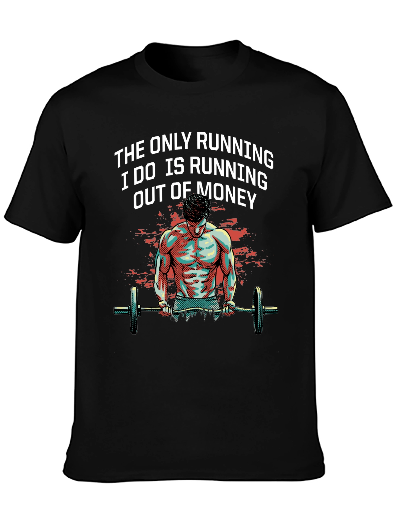 Funny Gym Workout T-Shirt Running Out of Money Tee