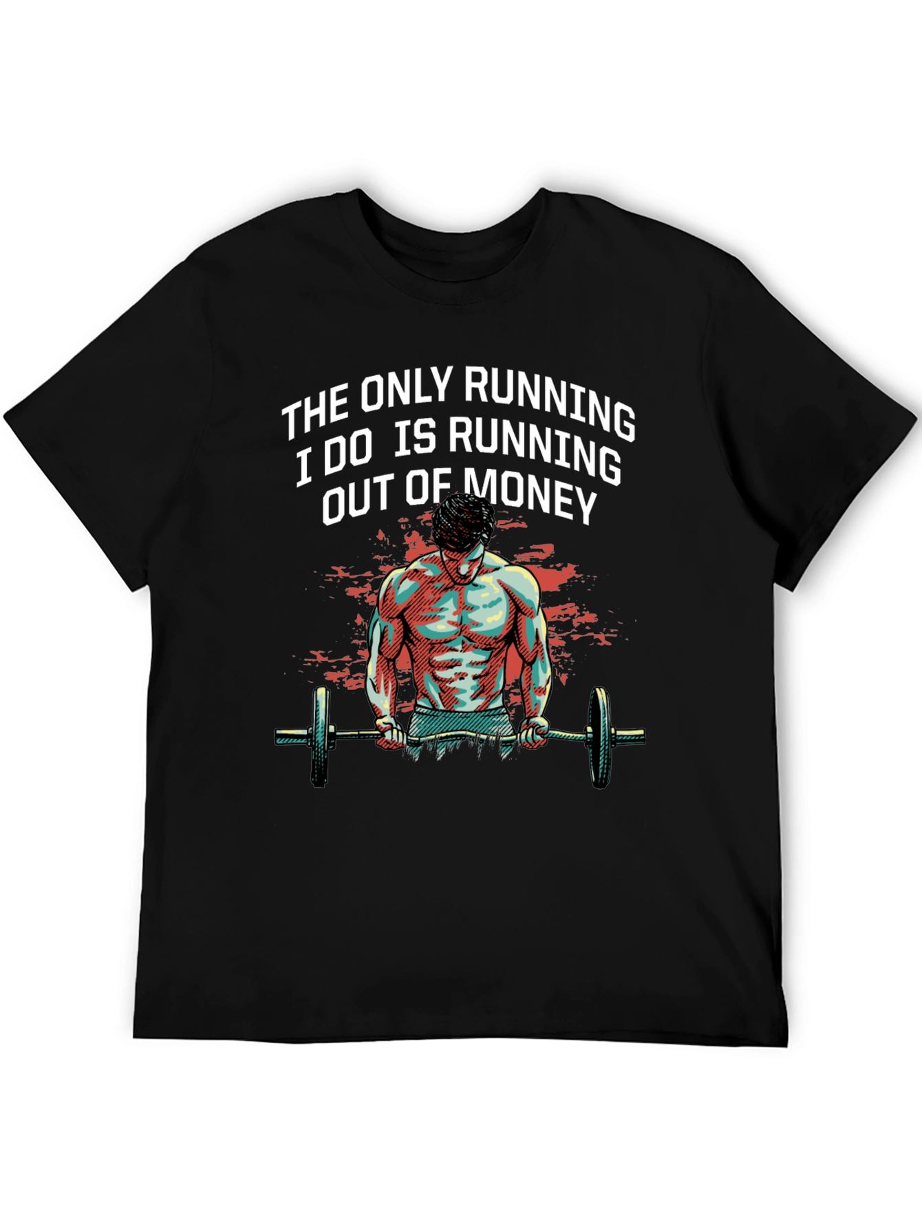 Funny Gym Workout T-Shirt Running Out of Money Tee