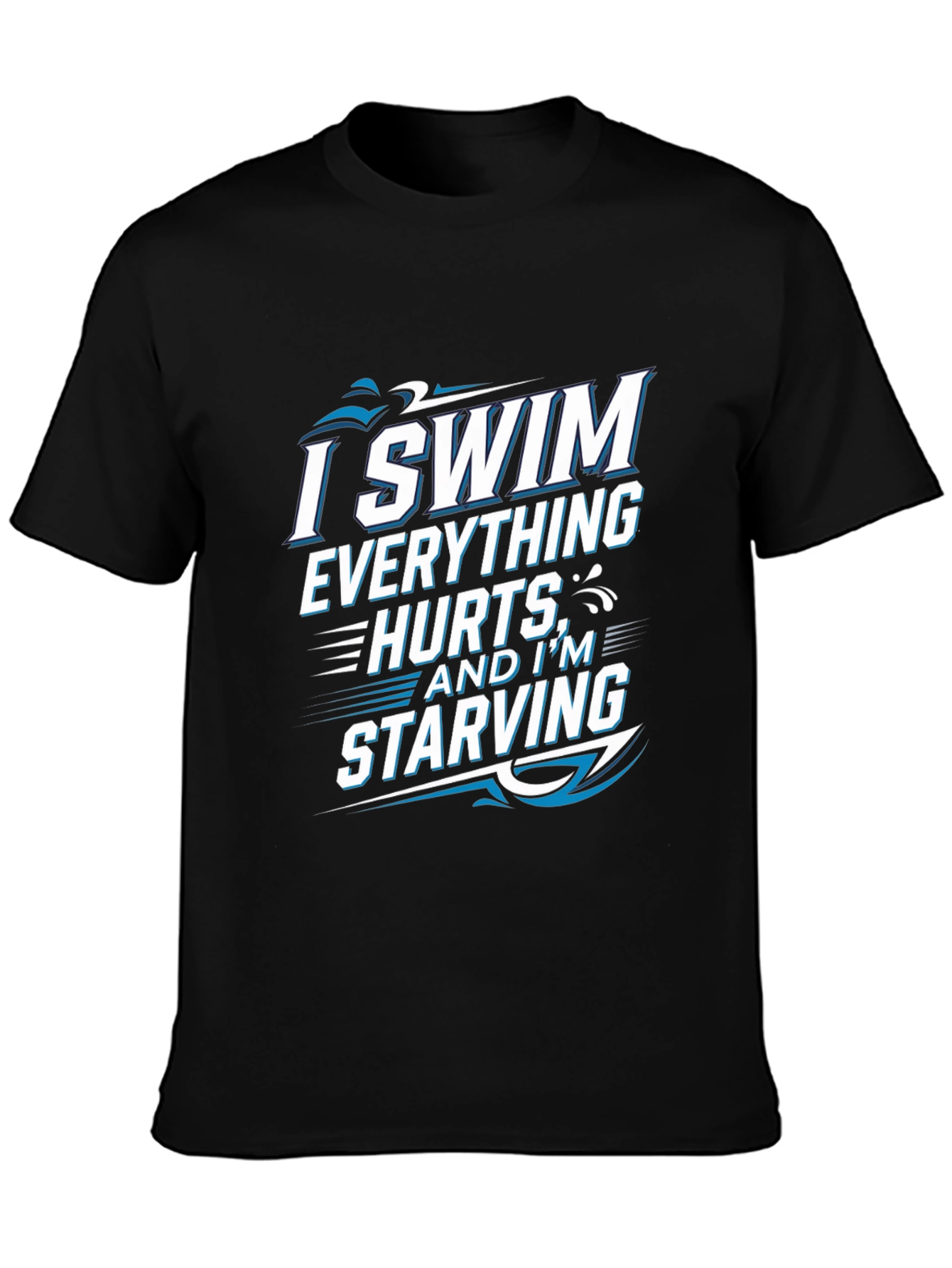 I Swim Everything Hurts T-Shirt Funny Swimmer Tee