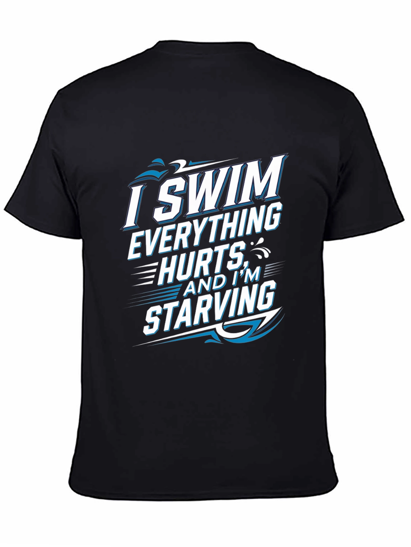 I Swim Everything Hurts T-Shirt Funny Swimmer Tee
