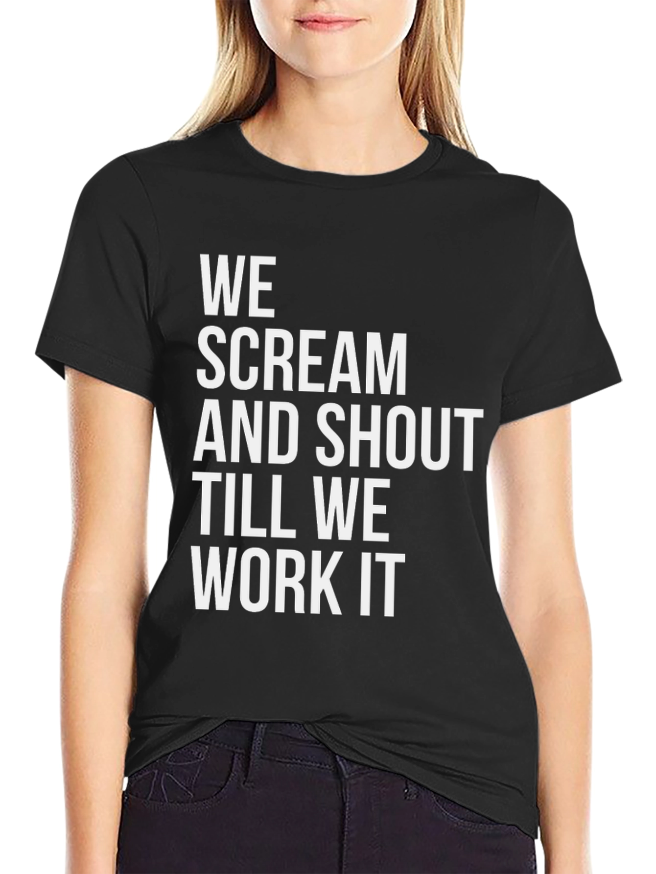 We Scream and Shout T-Shirt
