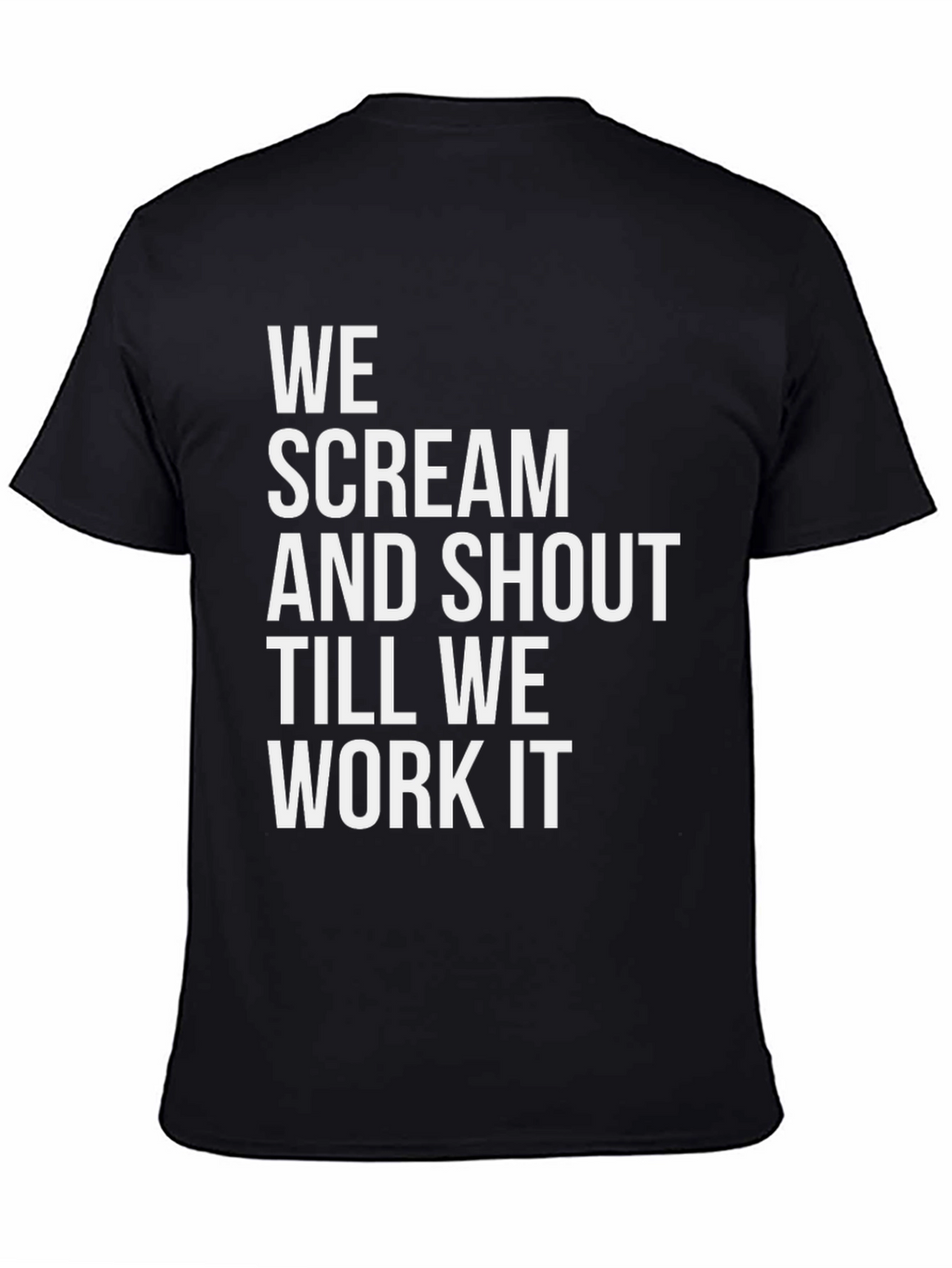 We Scream and Shout T-Shirt