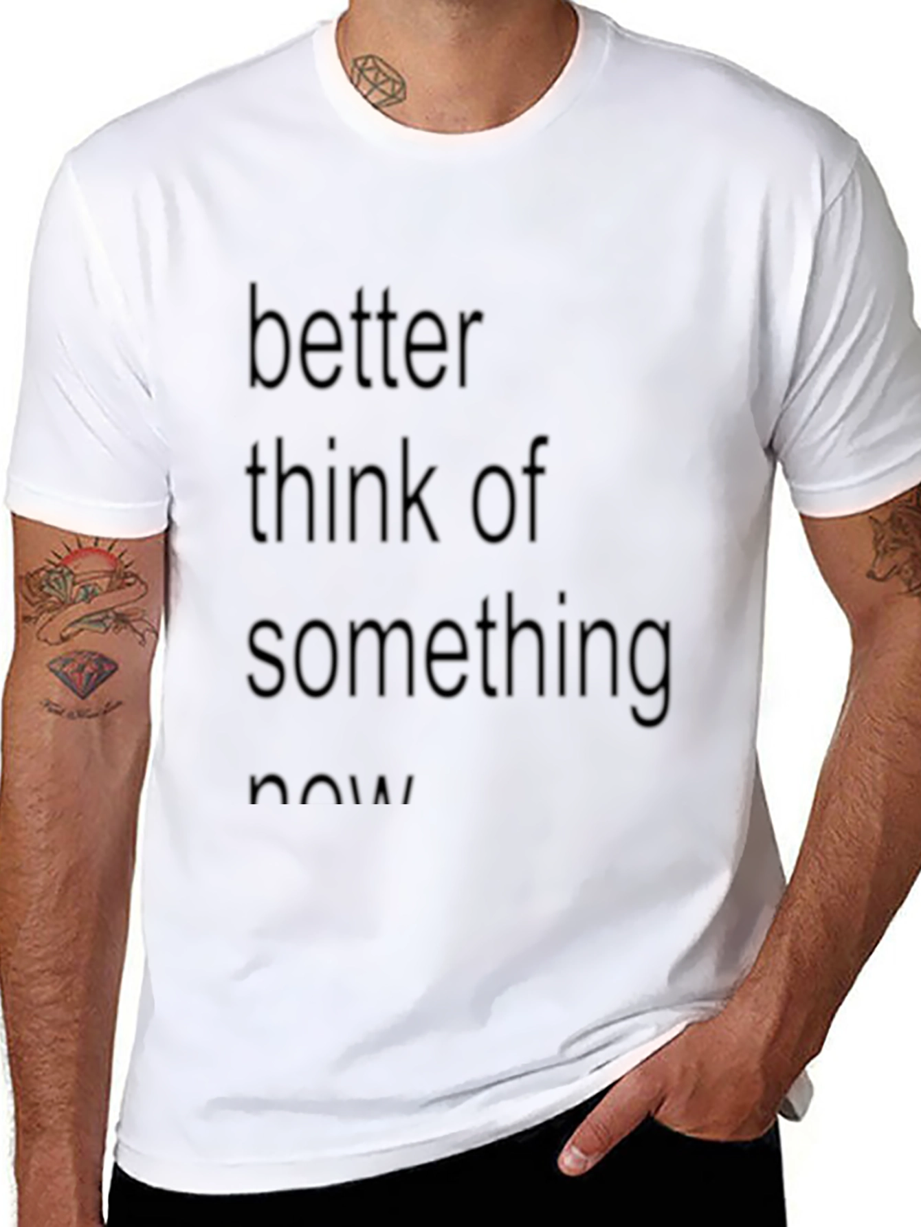 Slogan Tee: Better Think of Something Now