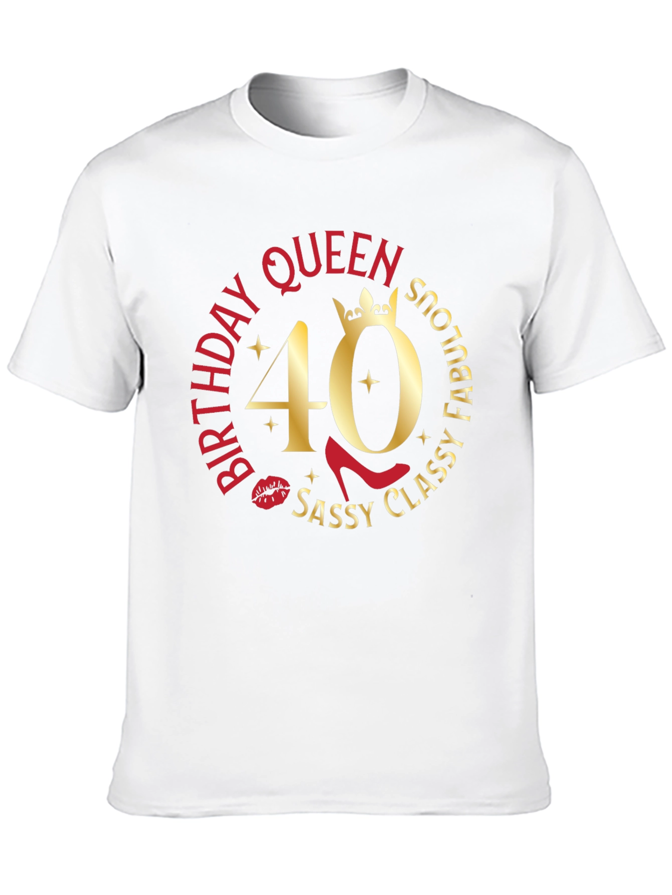 Birthday Queen 40th Sassy Classy Fabulous T-Shirt