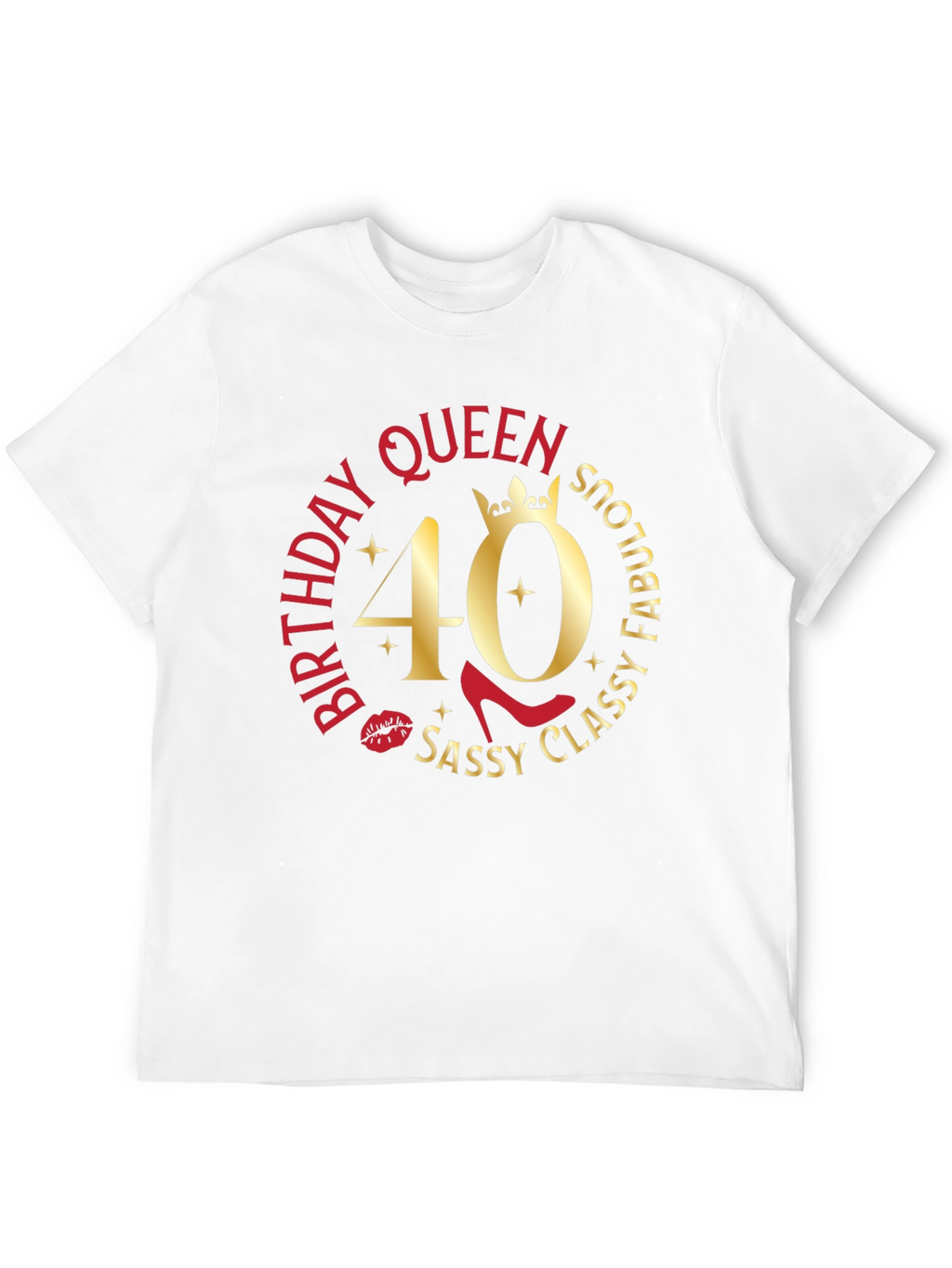 Birthday Queen 40th Sassy Classy Fabulous T-Shirt