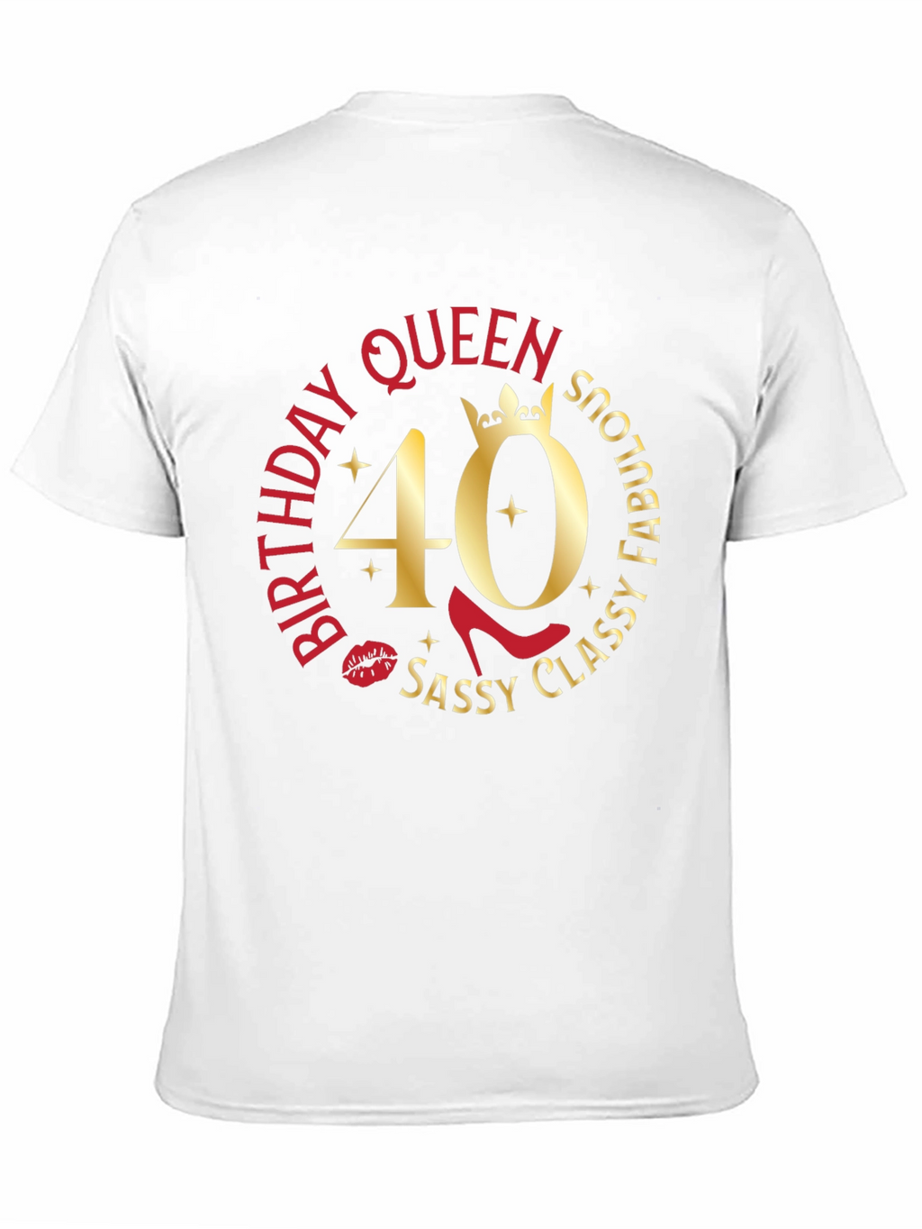 Birthday Queen 40th Sassy Classy Fabulous T-Shirt