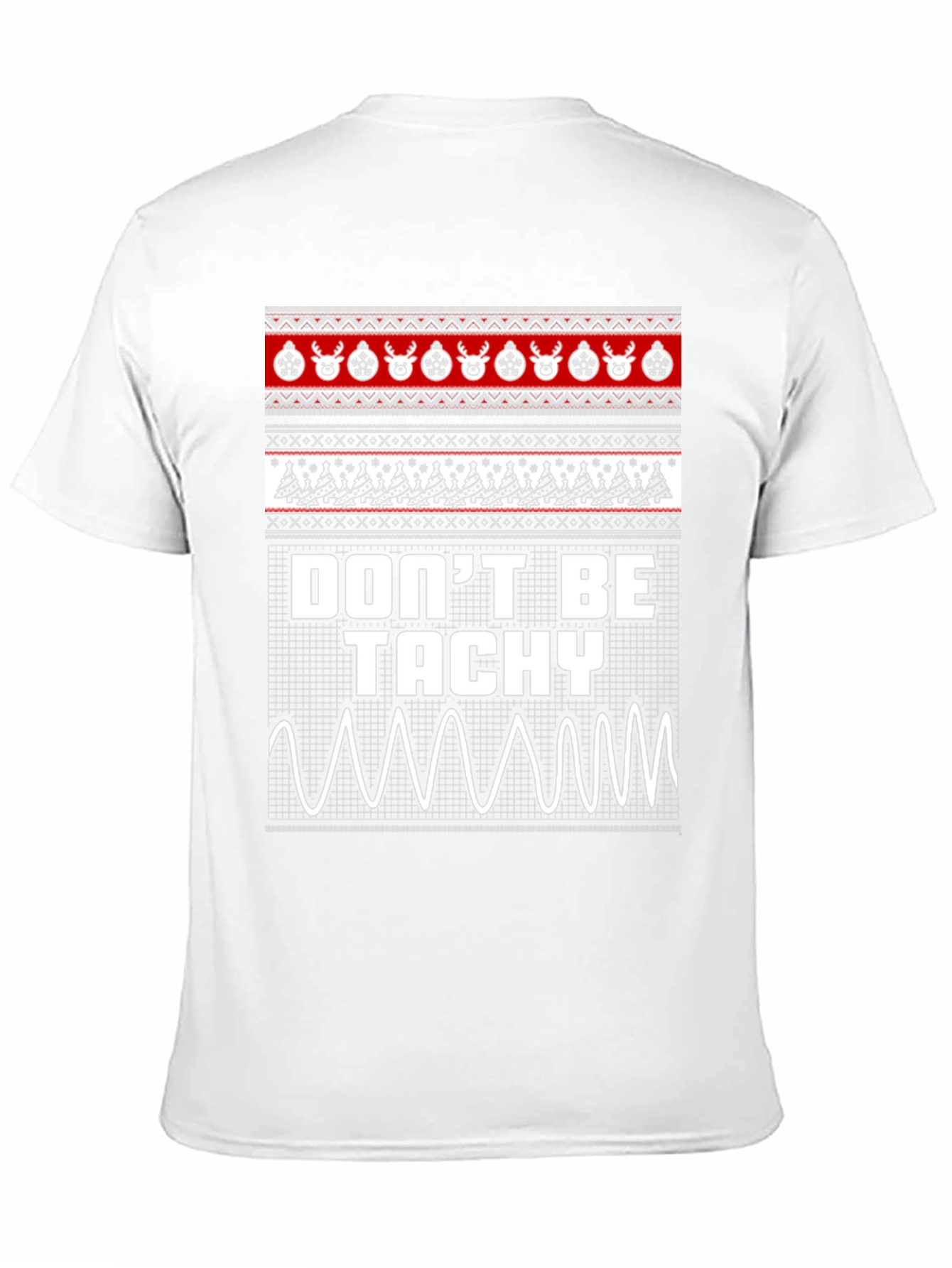 Dont Be Tachy Ugly Christmas Sweater T-Shirt