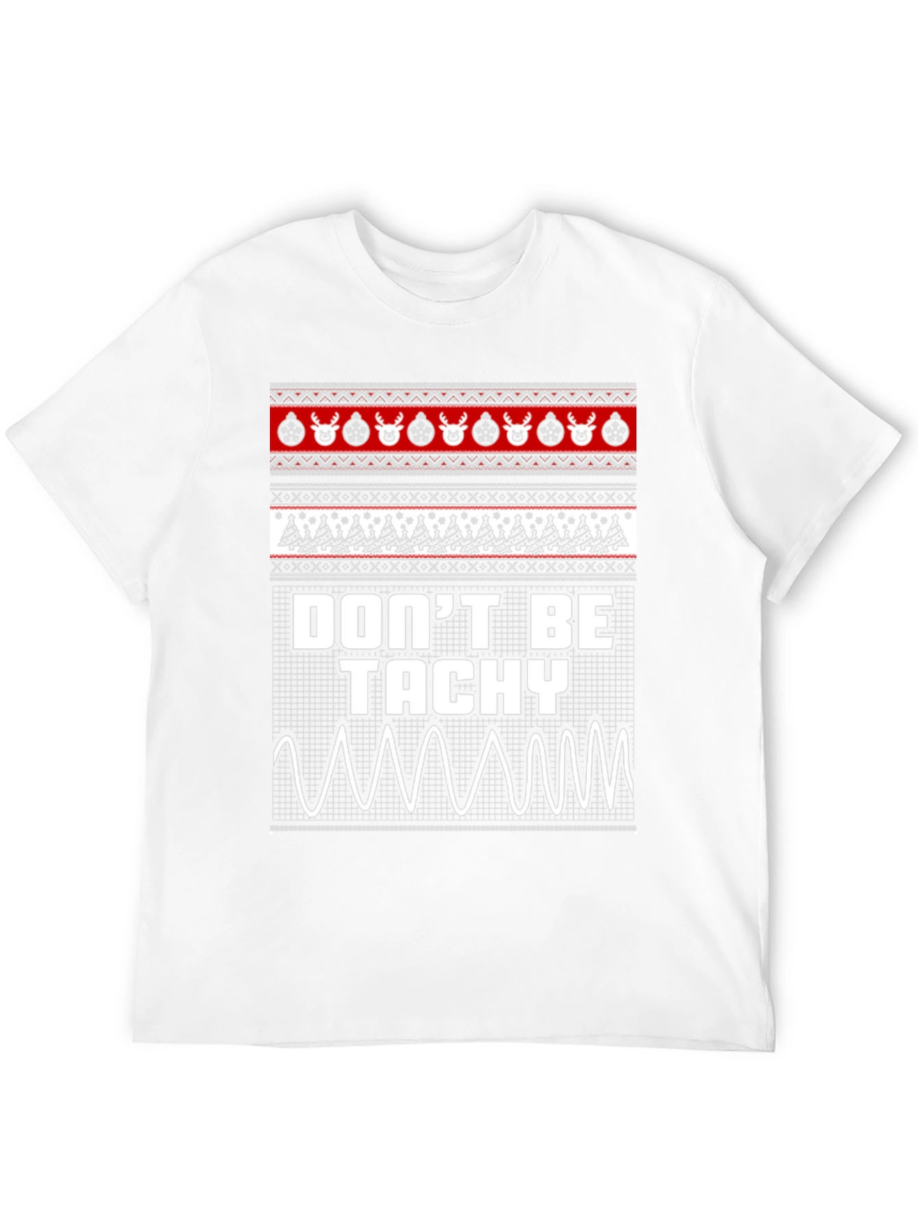 Dont Be Tachy Ugly Christmas Sweater T-Shirt