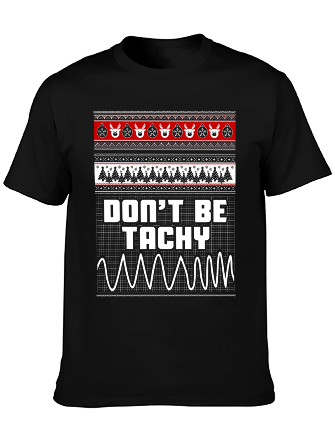Dont Be Tachy Ugly Christmas Sweater T-Shirt