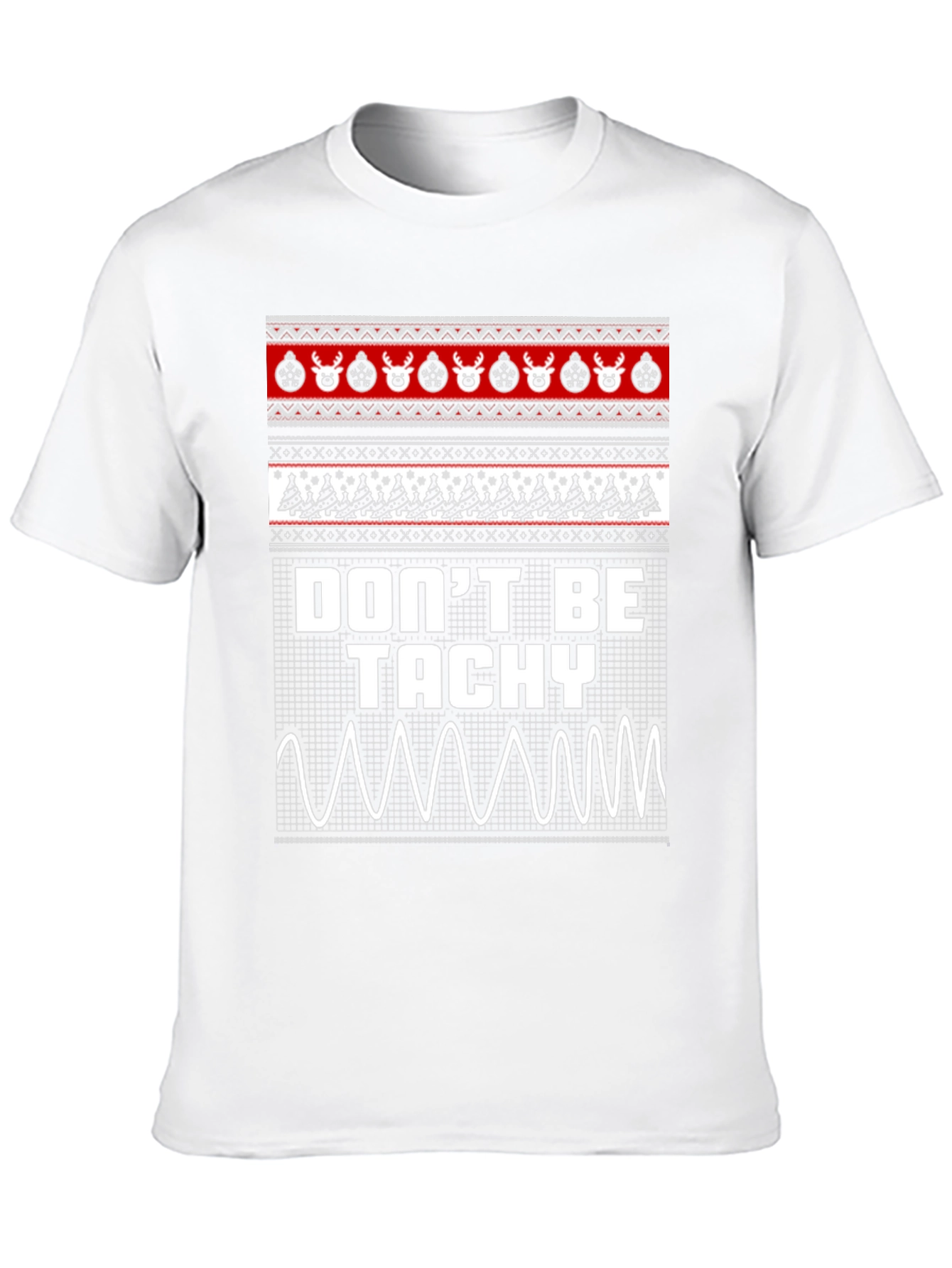 Dont Be Tachy Ugly Christmas Sweater T-Shirt
