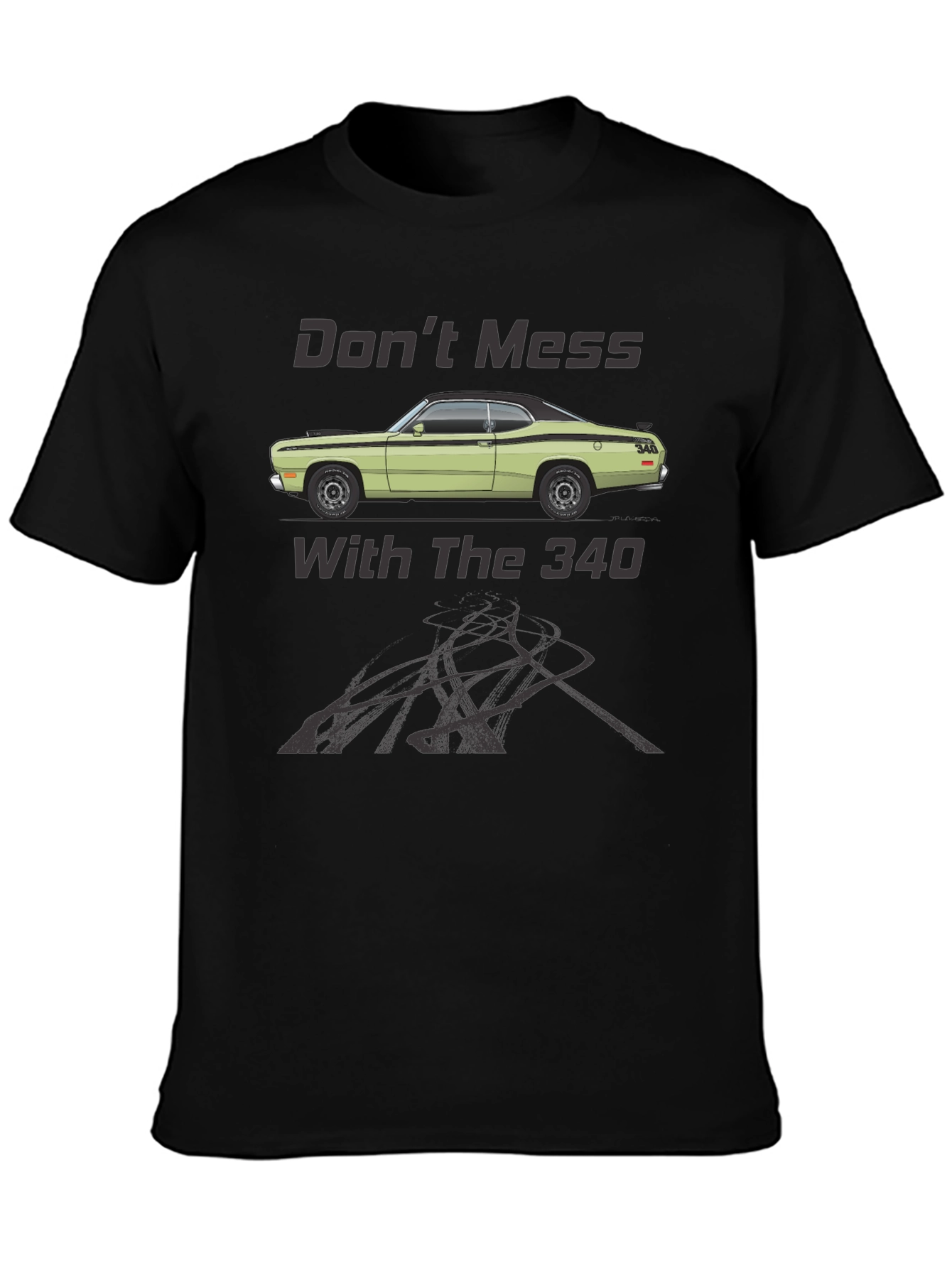 Dont Mess With The 340 T-Shirt - Classic Car Tee