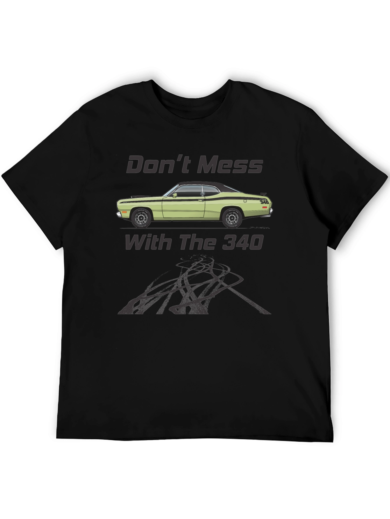 Dont Mess With The 340 T-Shirt - Classic Car Tee