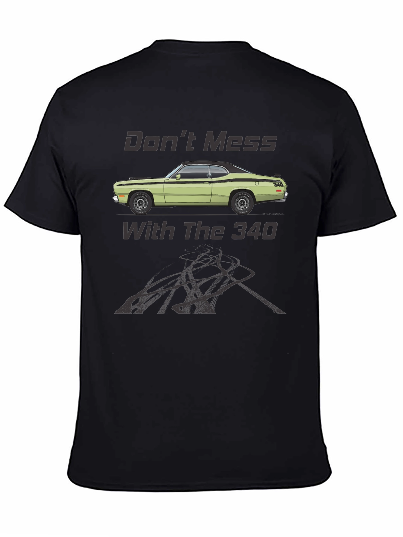 Dont Mess With The 340 T-Shirt - Classic Car Tee