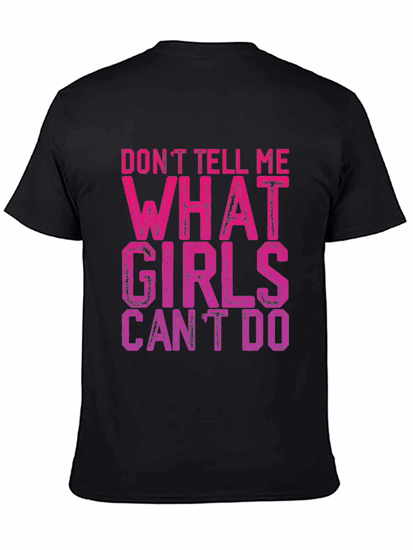 Dont Tell Me What Girls Cant Do T-Shirt