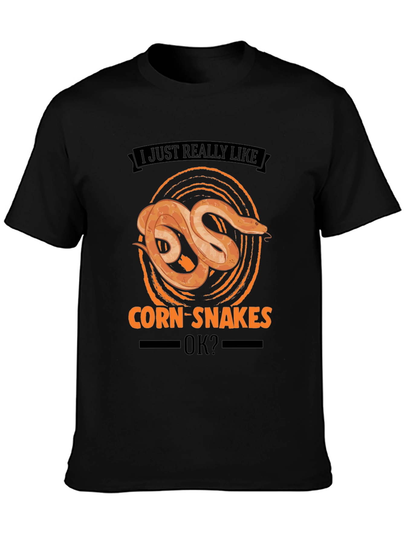 Corn Snake Lover T-Shirt: I Just Really Like Corn Snakes OK?