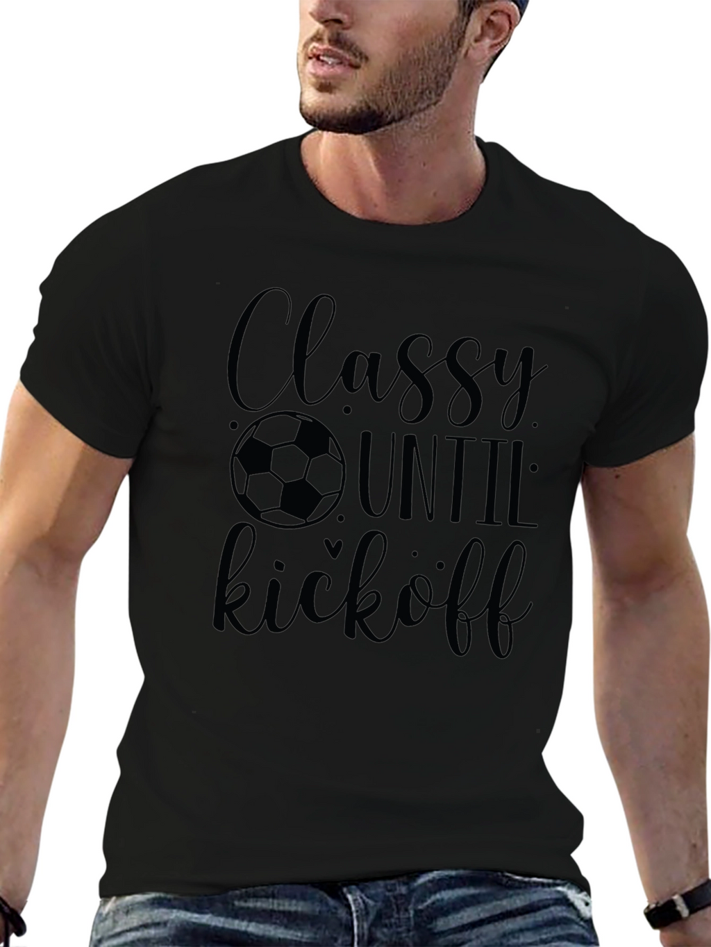 Classy Until Kickoff Soccer T-Shirt