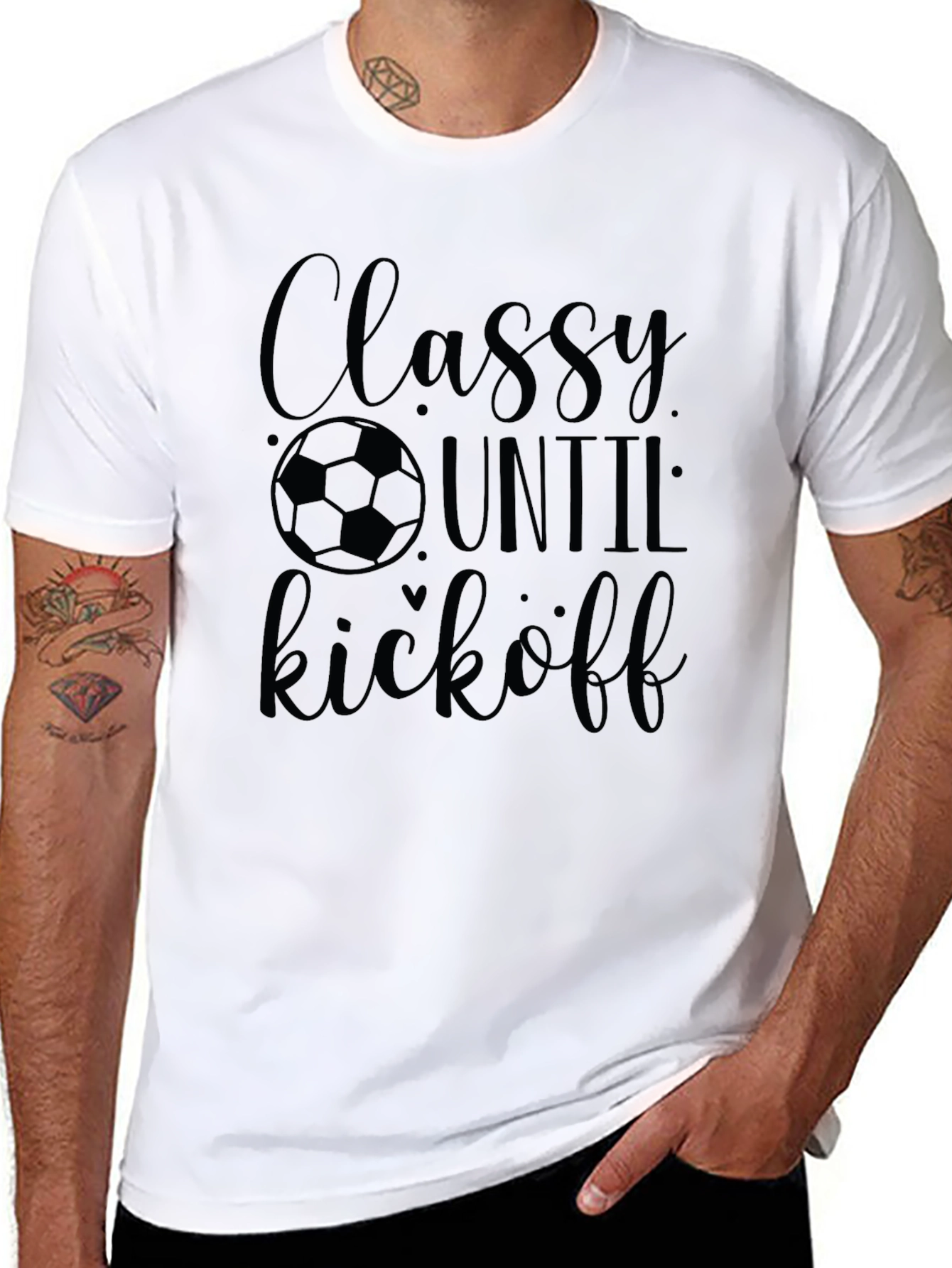 Classy Until Kickoff Soccer T-Shirt
