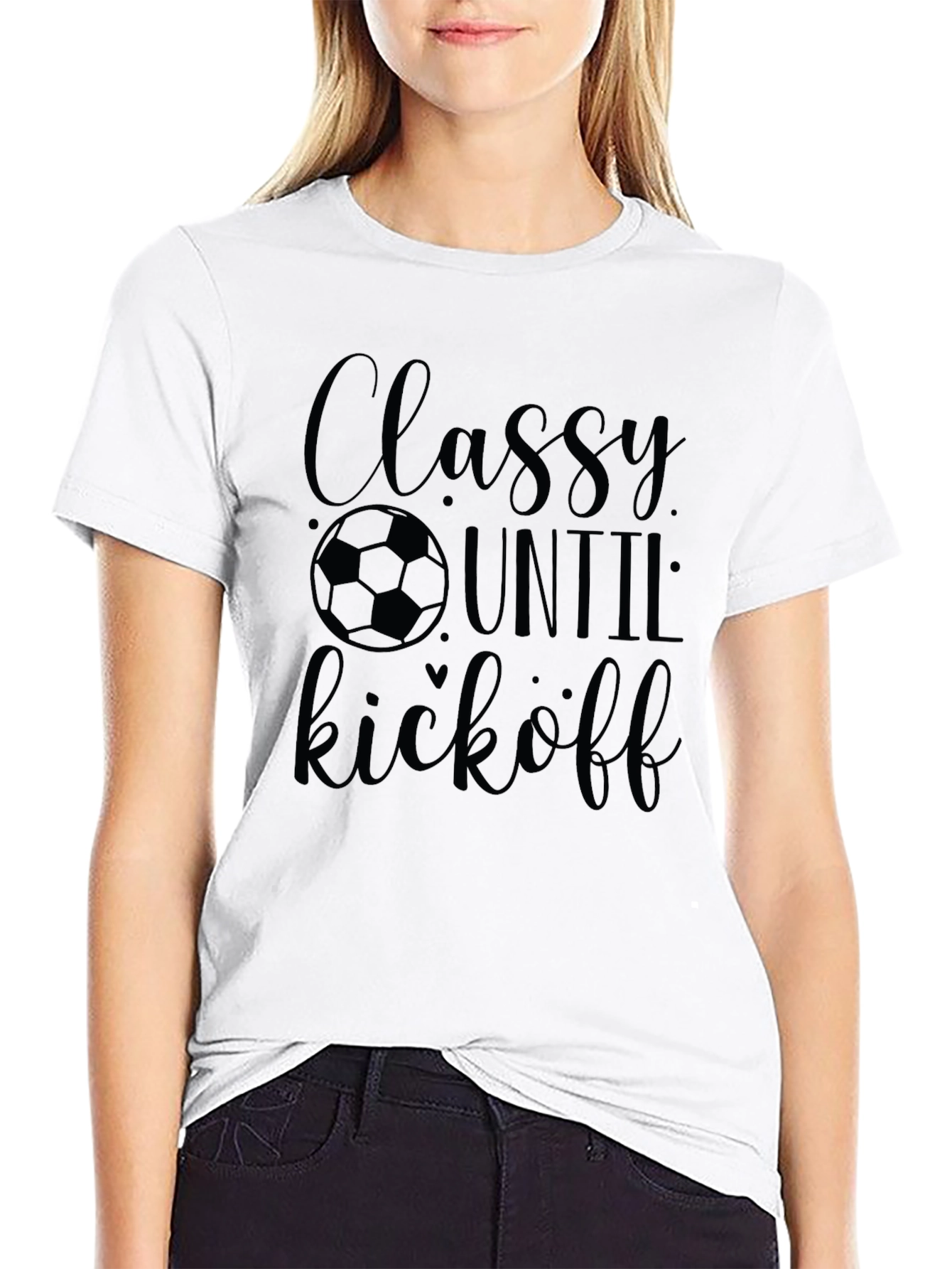 Classy Until Kickoff Soccer T-Shirt