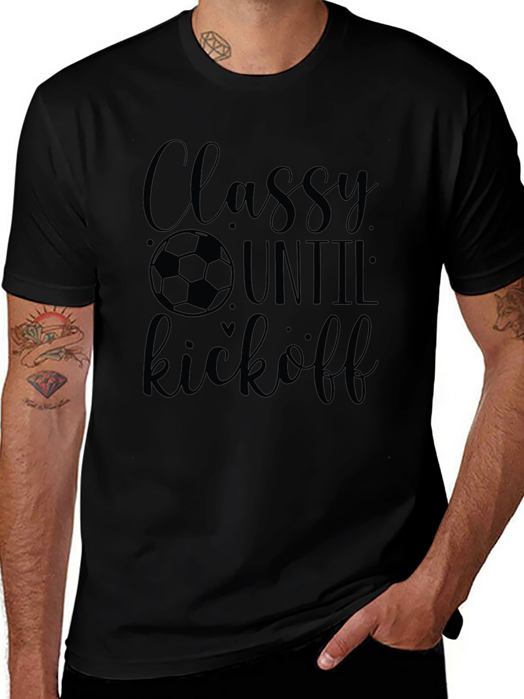 Classy Until Kickoff Soccer T-Shirt