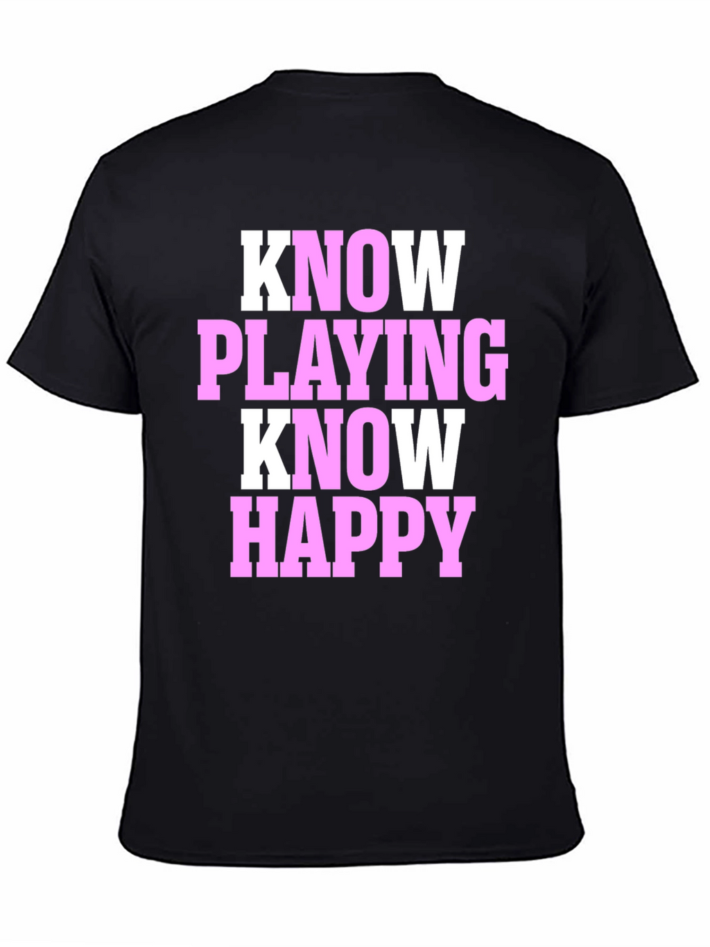 Know Playing Know Happy Black T-Shirt