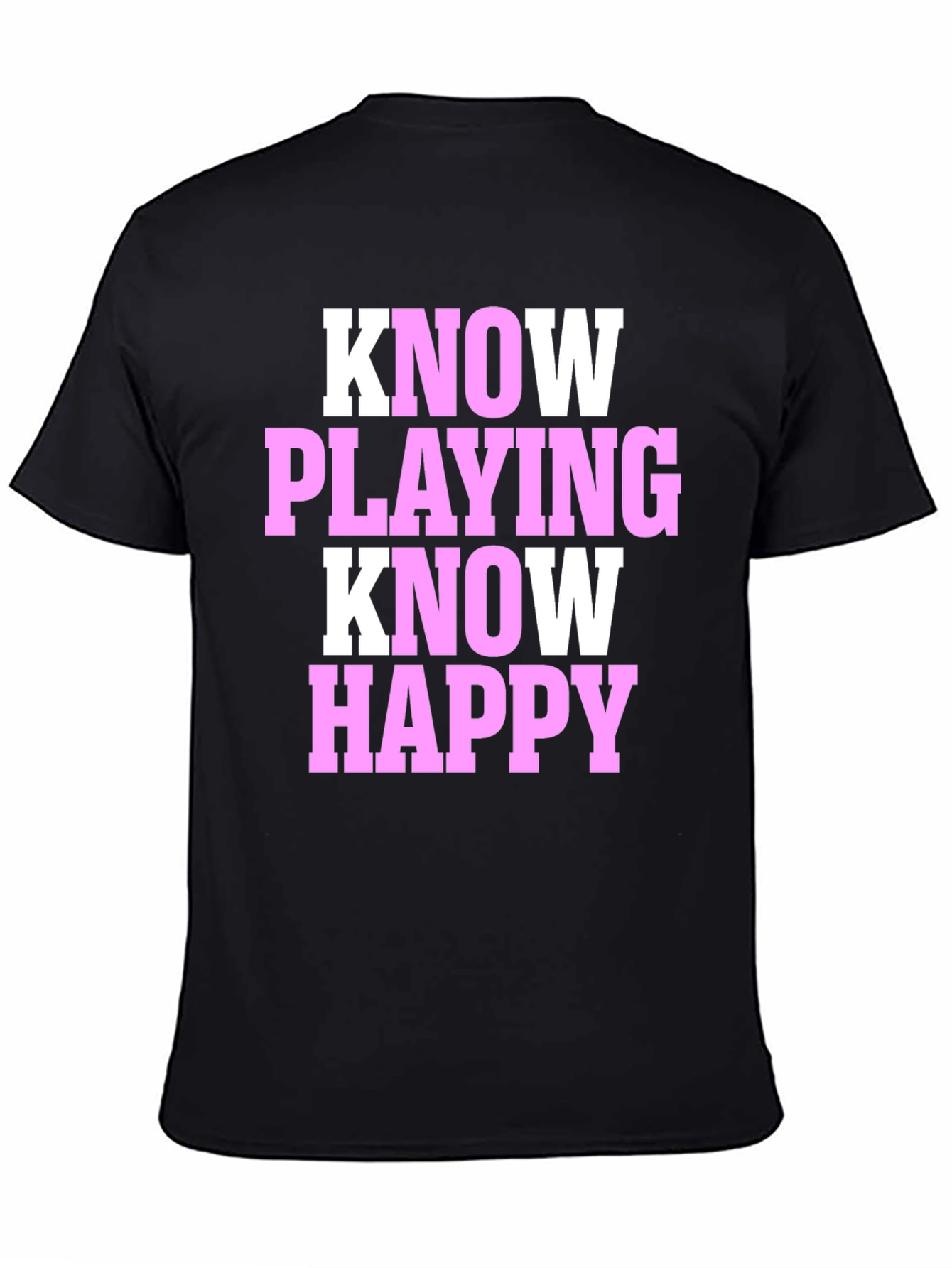 Know Playing Know Happy Black T-Shirt
