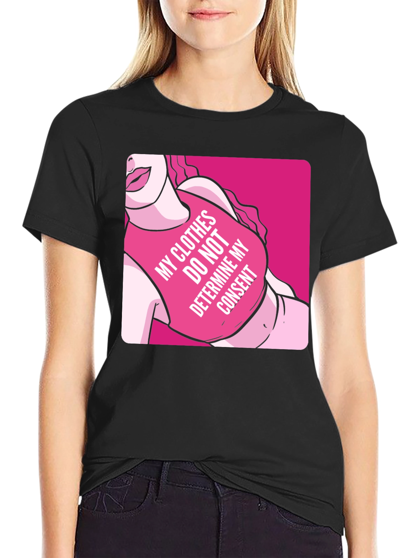 Statement T-Shirt: My Clothes Do Not Determine My Consent