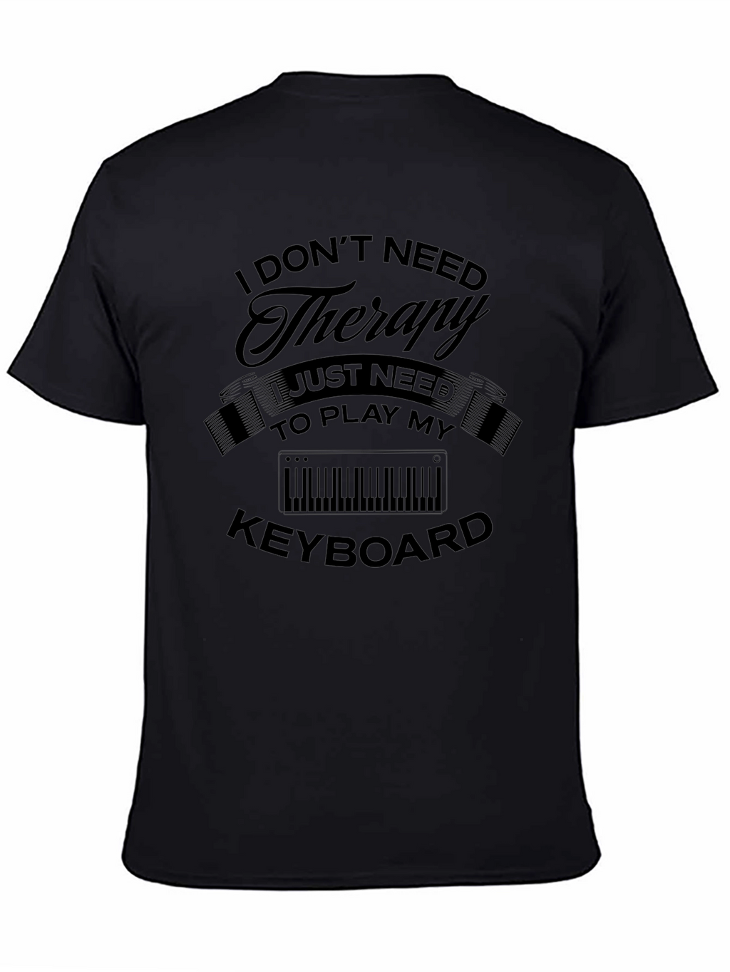 Therapy Keyboard T-Shirt | Musician Gift