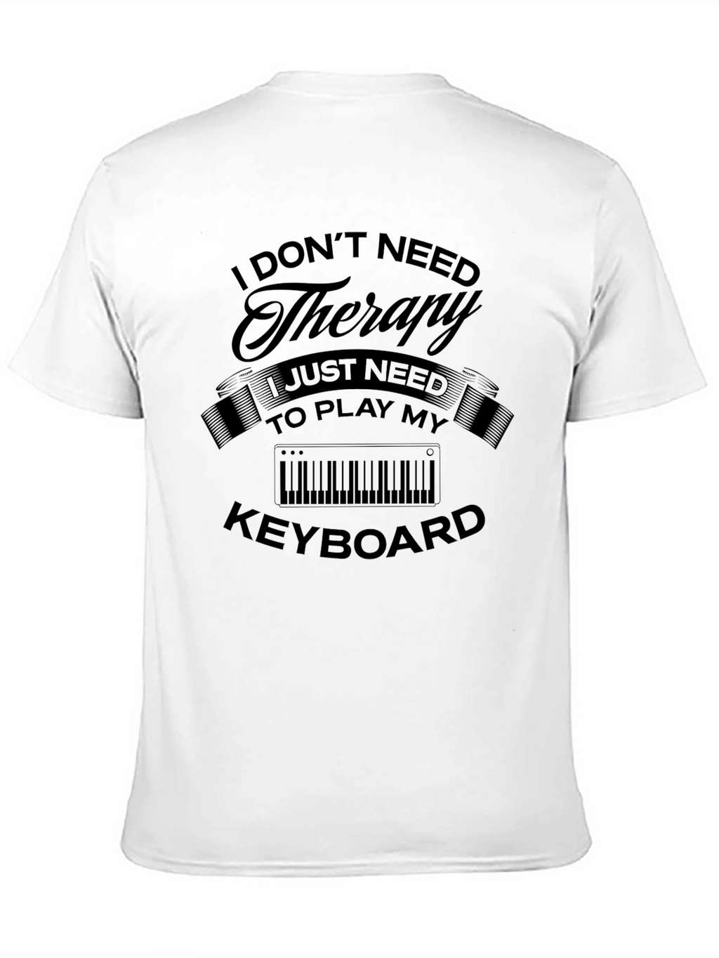 Therapy Keyboard T-Shirt | Musician Gift