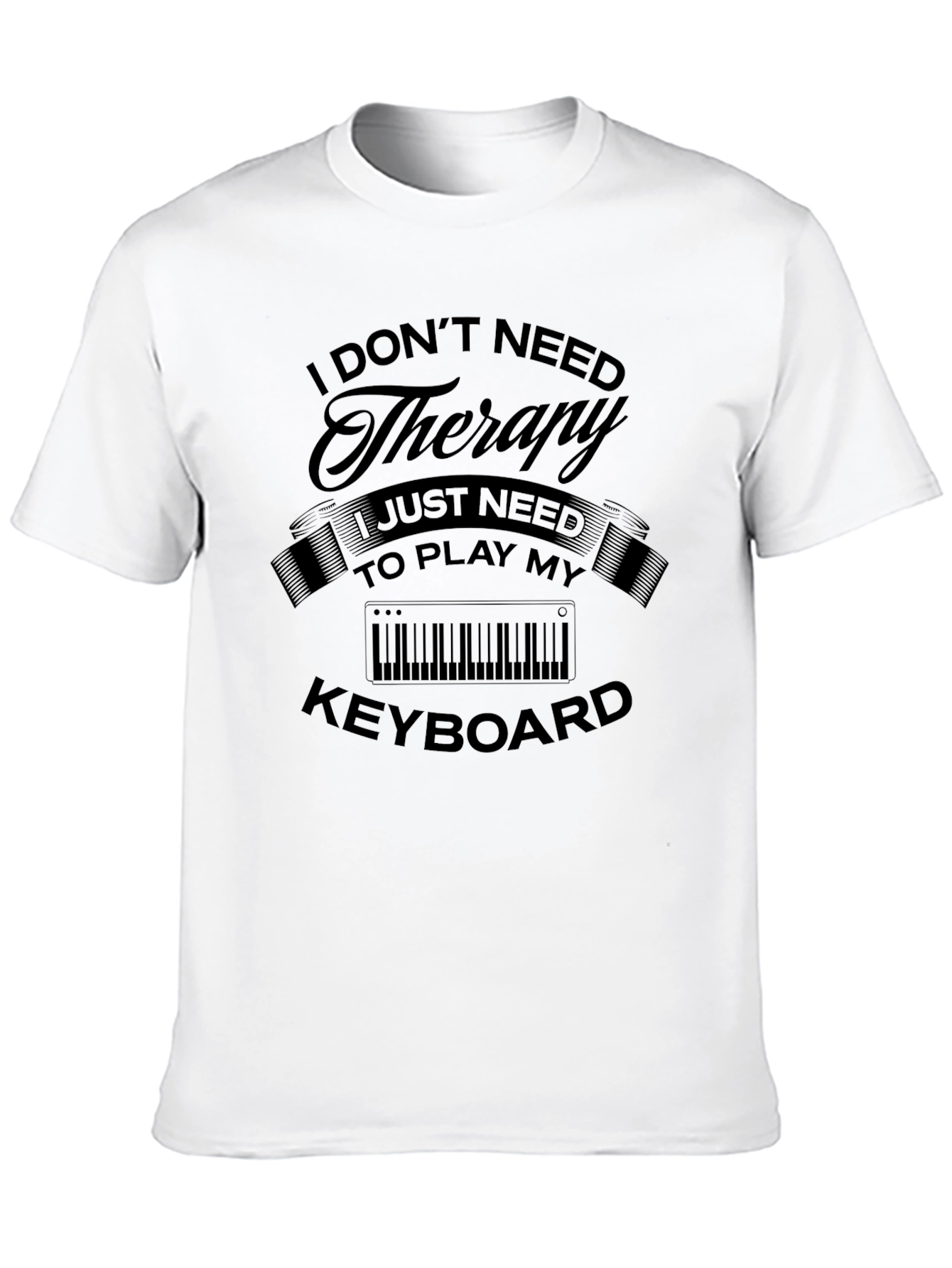 Therapy Keyboard T-Shirt | Musician Gift